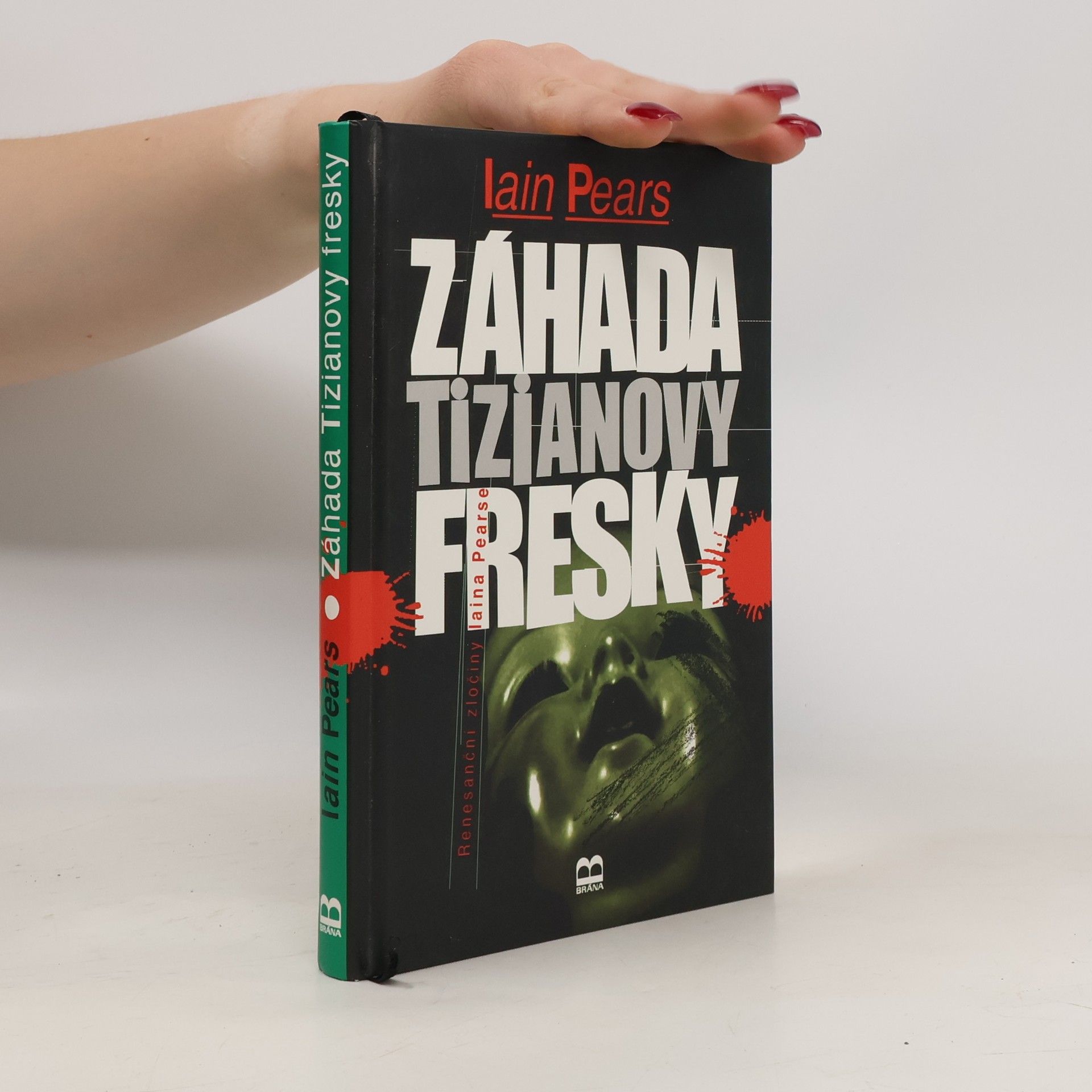 Iain Pears Záhada Tizianovy fresky. Renesanční zločiny Iaina Pearse
