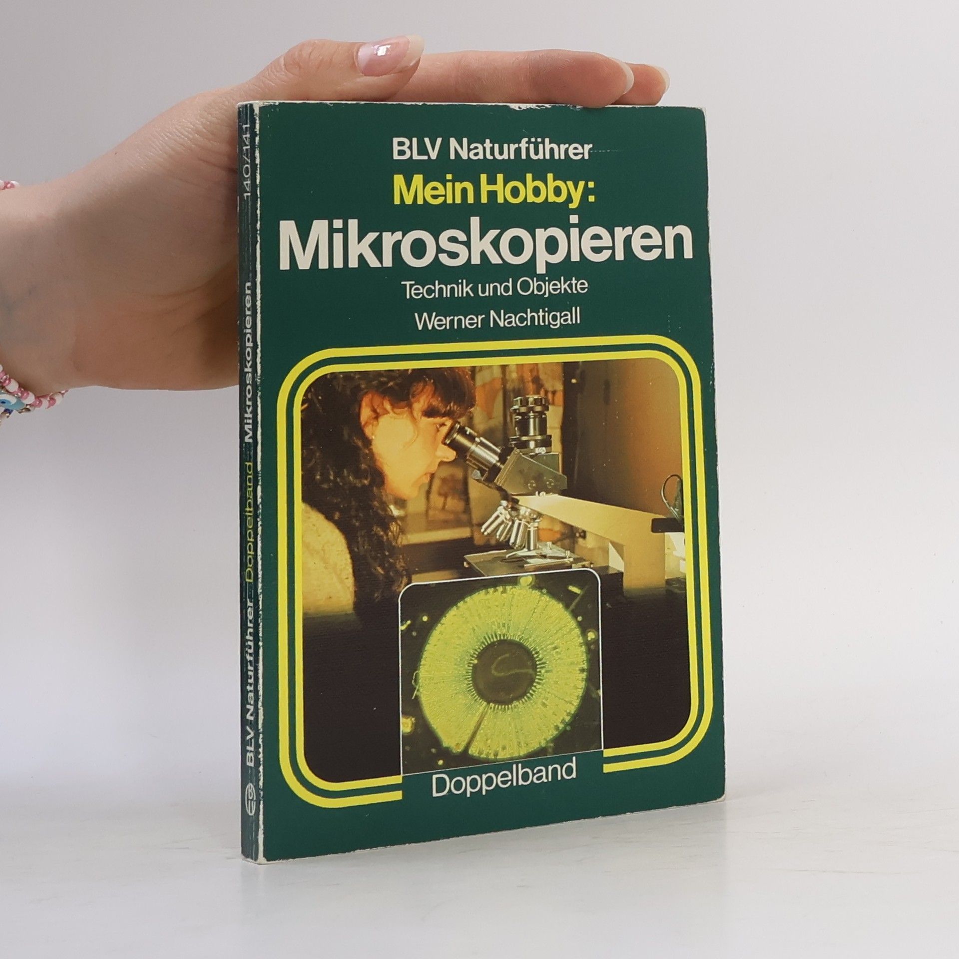 Werner Nachtigall Mein Hobby: Mikroskopieren