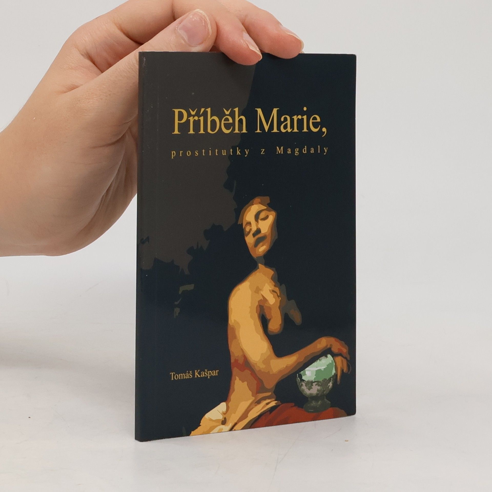 Tomáš Kašpar Příběh Marie, prostitutky z Magdaly