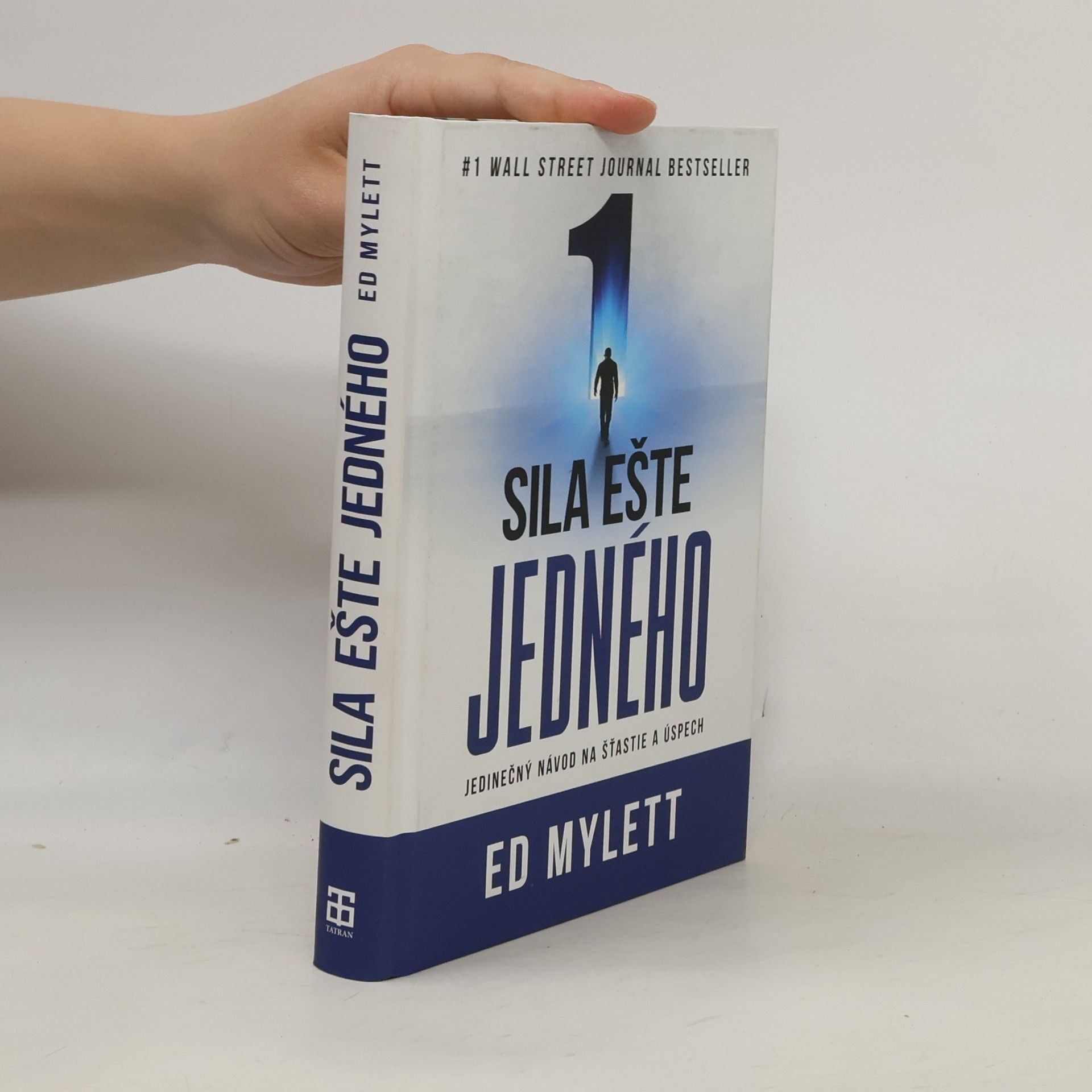 Ed Mylett Sila ešte jedného: jedinečný návod na šťastie a úspech