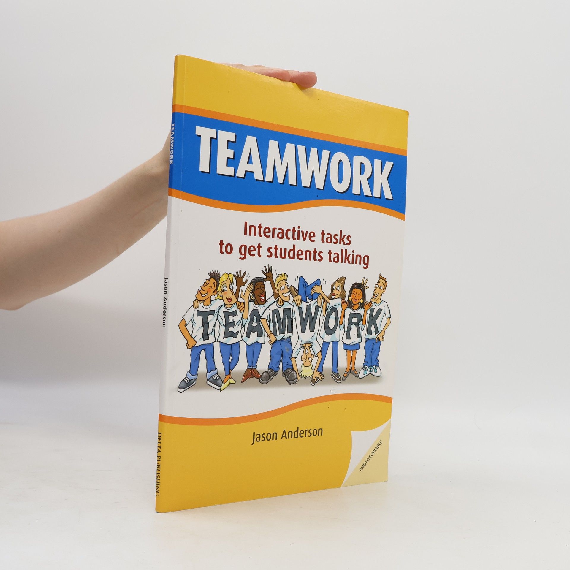 Jason Anderson Teamwork: Interactive Tasks to Get Students Talking