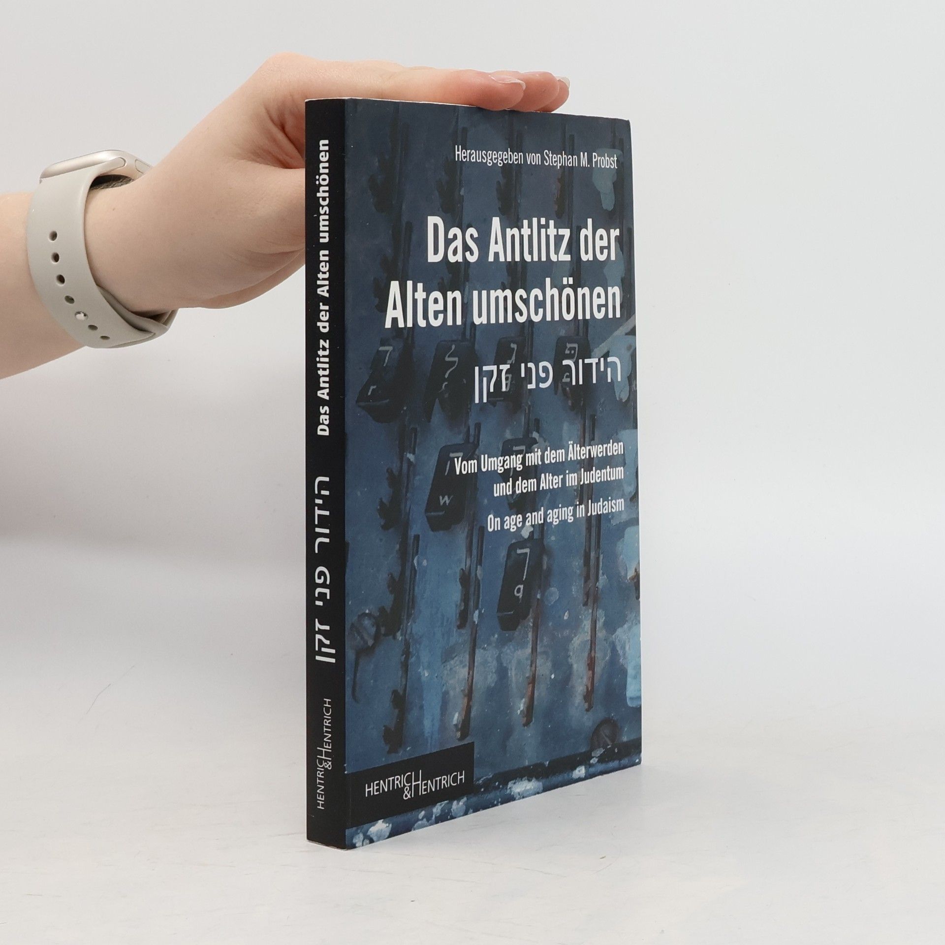 Stephan M. Probst Das Antlitz der Alten umschönen