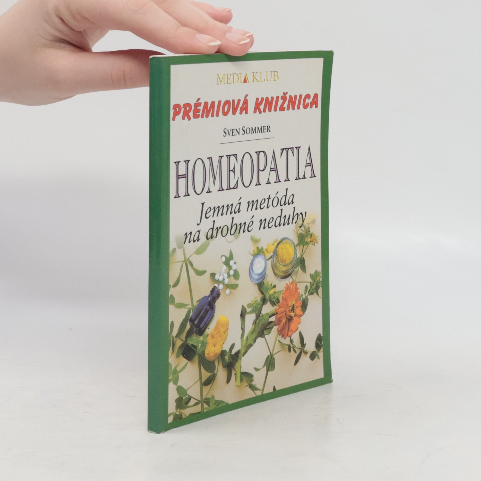 Sven Sommer Homeopatia - Jemná metóda na drobné neduhy