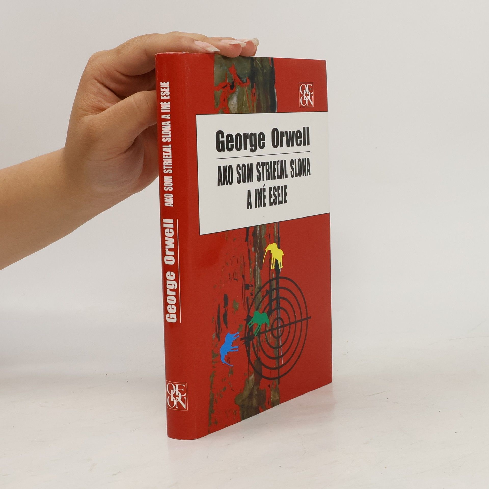 George Orwell Ako som strieľal slona a iné eseje