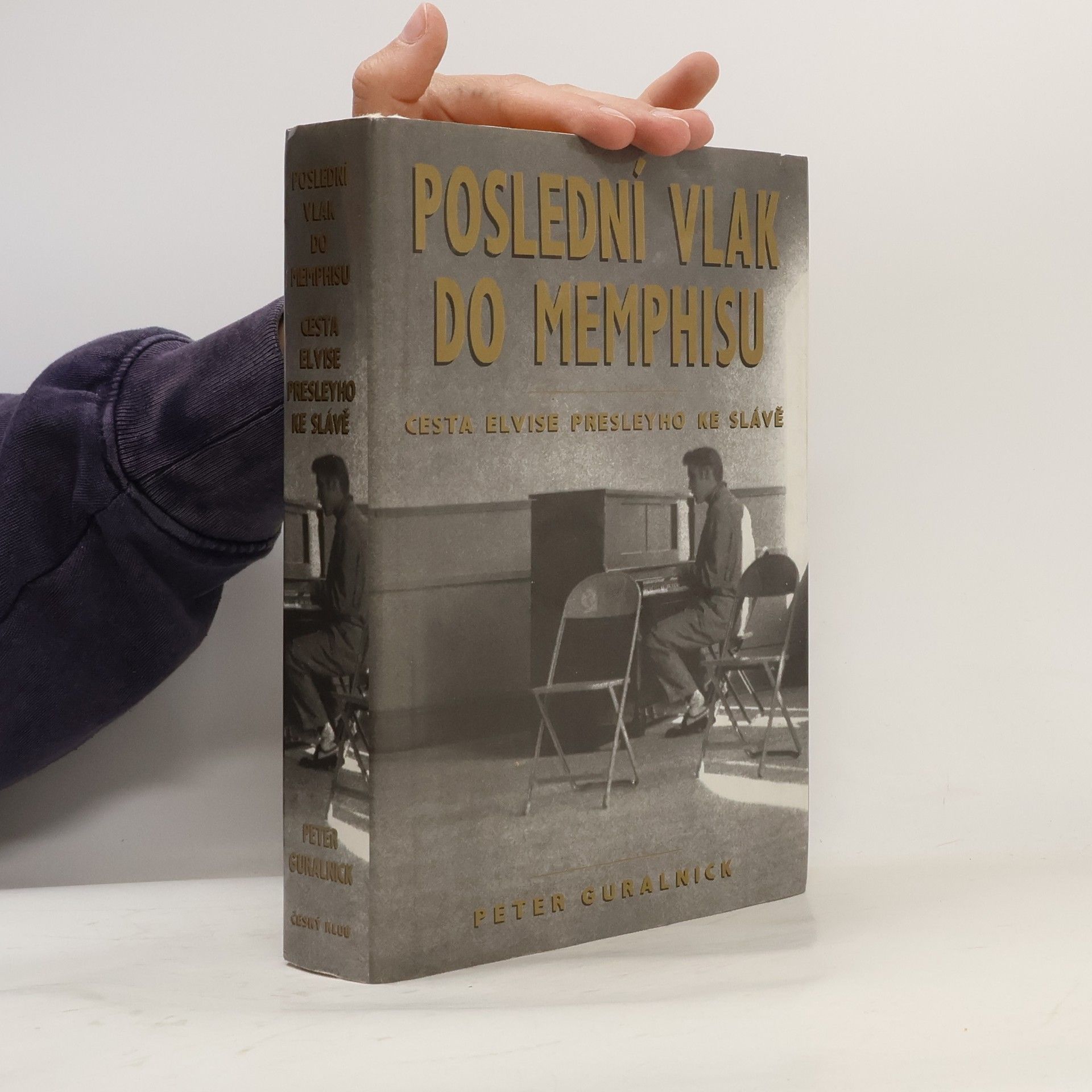 Peter Guralnick Poslední vlak do Memphisu : cesta Elvise Presleyho ke slávě