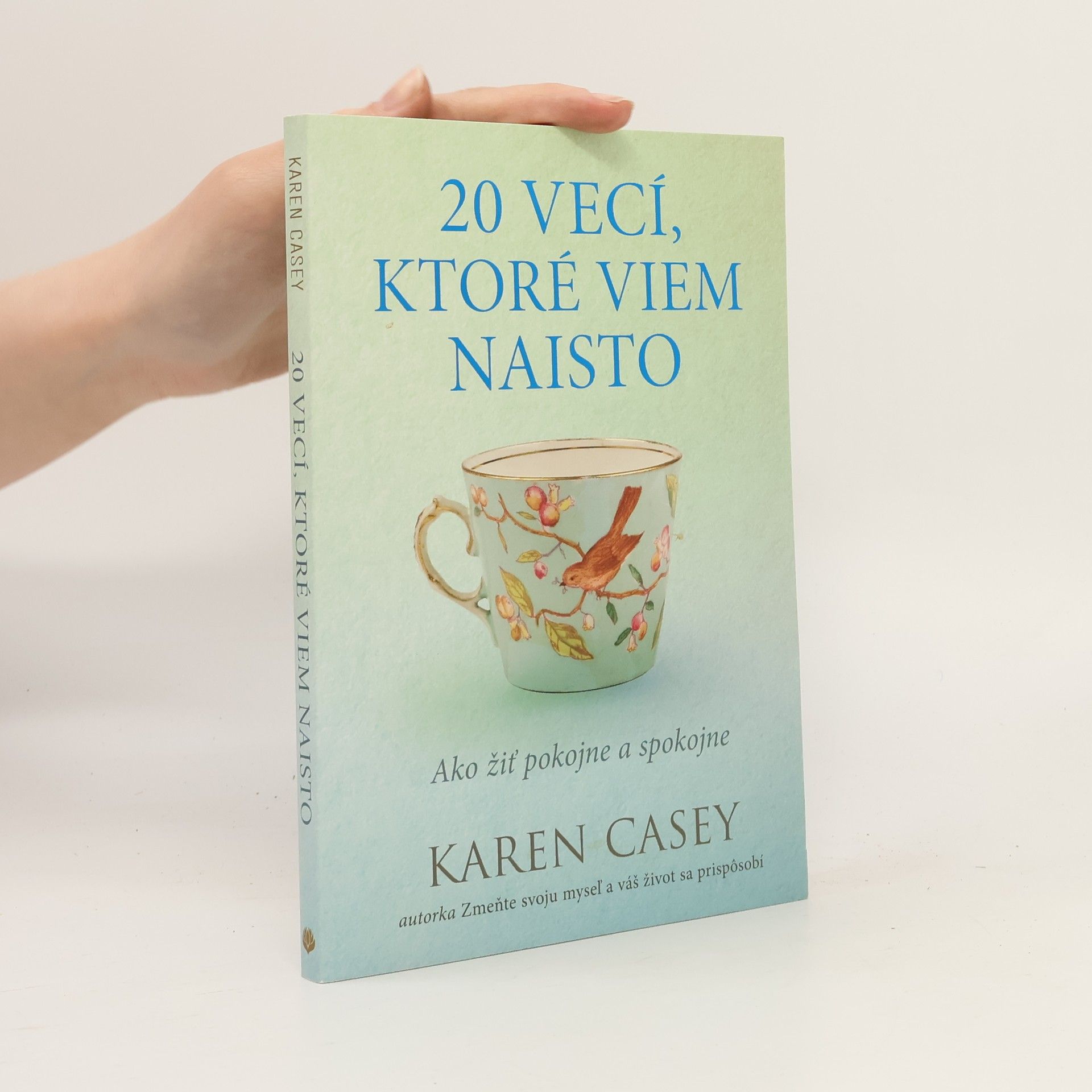 Karen Casey 20 vecí, ktoré viem naisto
