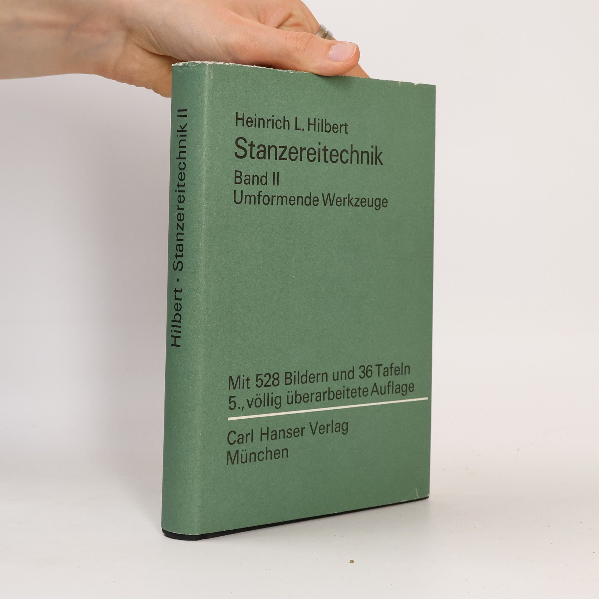 Heinrich L. Hilbert  Stanzereitechnik. Band II Umformende Werkzeuge