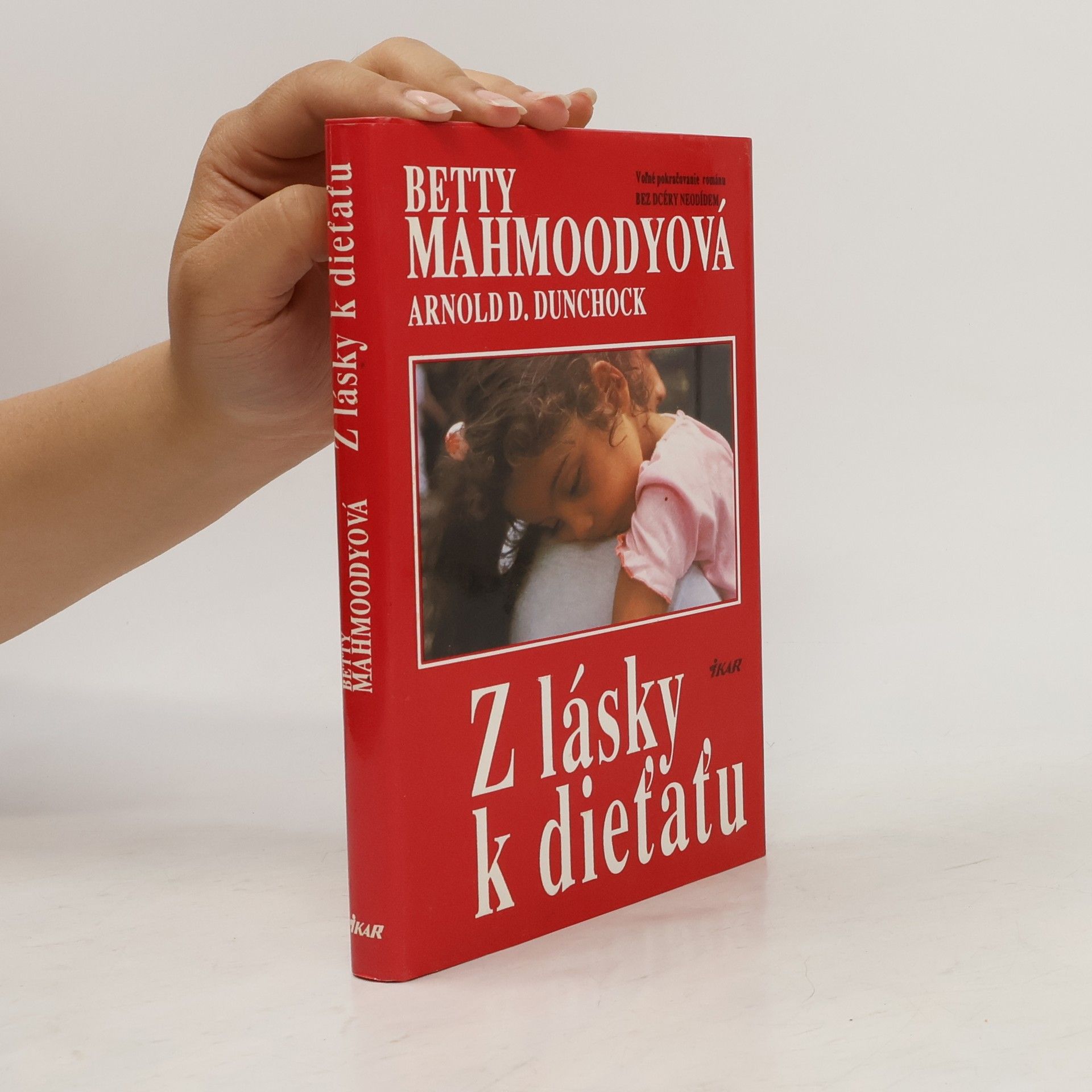 Betty Mahmoody Z lásky k dieťaťu