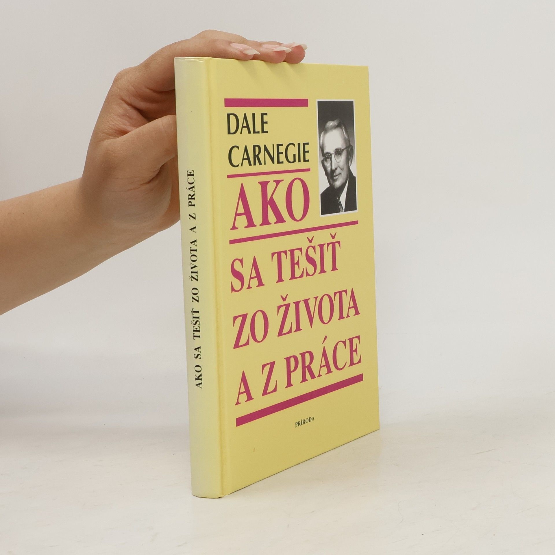 Dale Carnegie Ako sa tešiť zo života a z práce