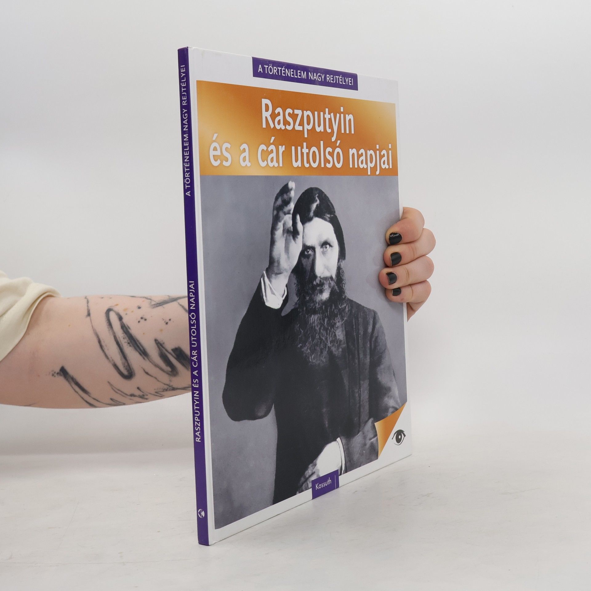 Autorenkollektiv A történelem nagy rejtélyei 5: Raszputyin és a cár utolsó napjai