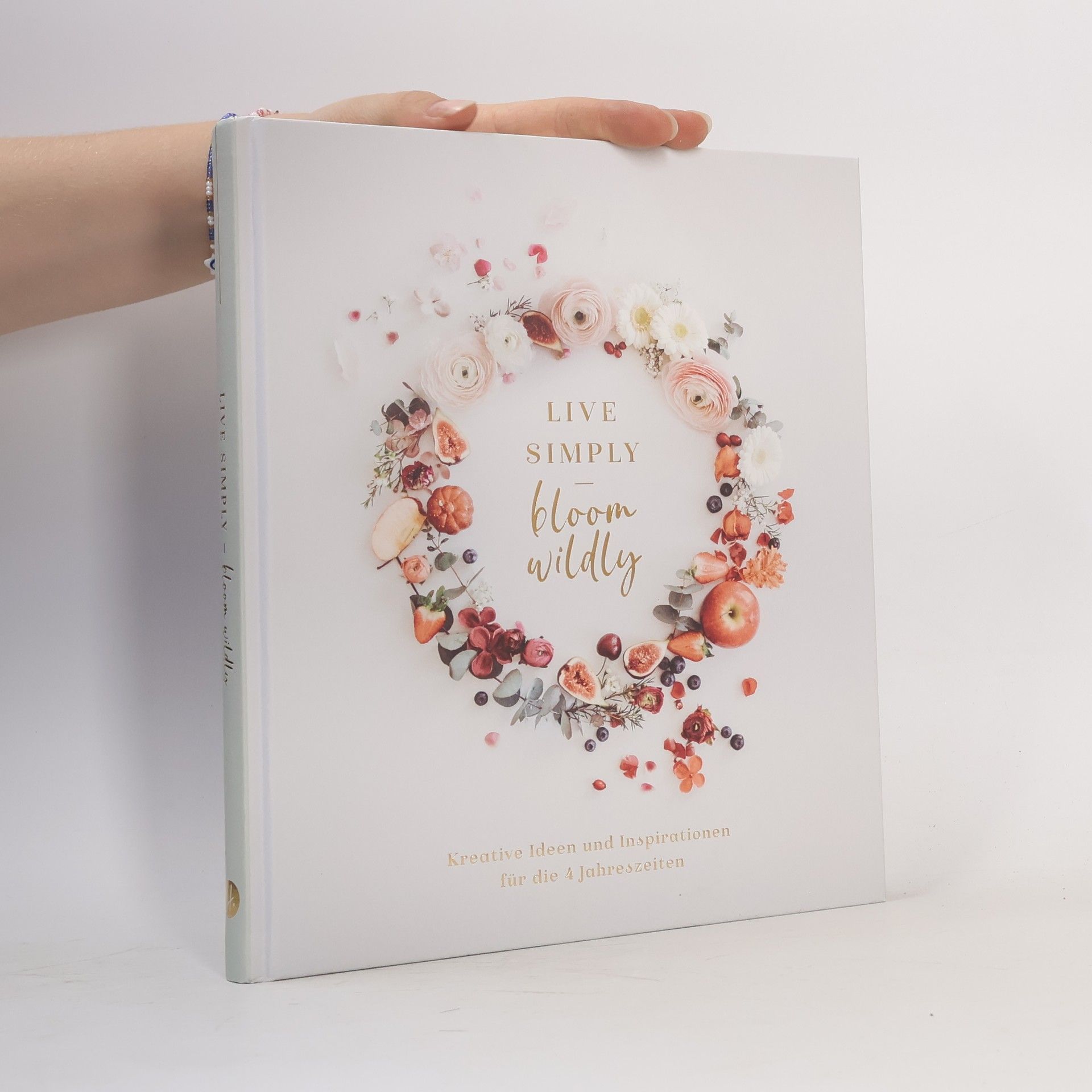 Various authors Live simply - Bloom wildly