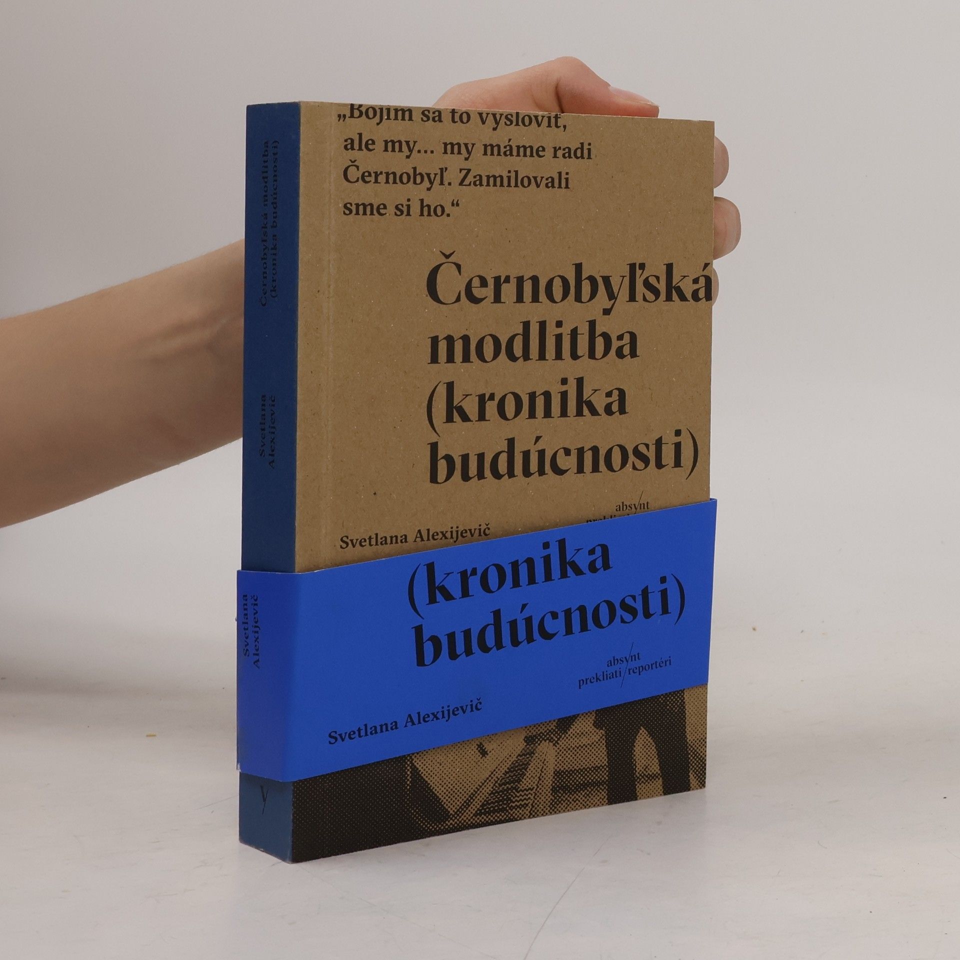 Světlana Alexandrovna Alexijevič Černobyľská modlitba (kronika budúcnosti)