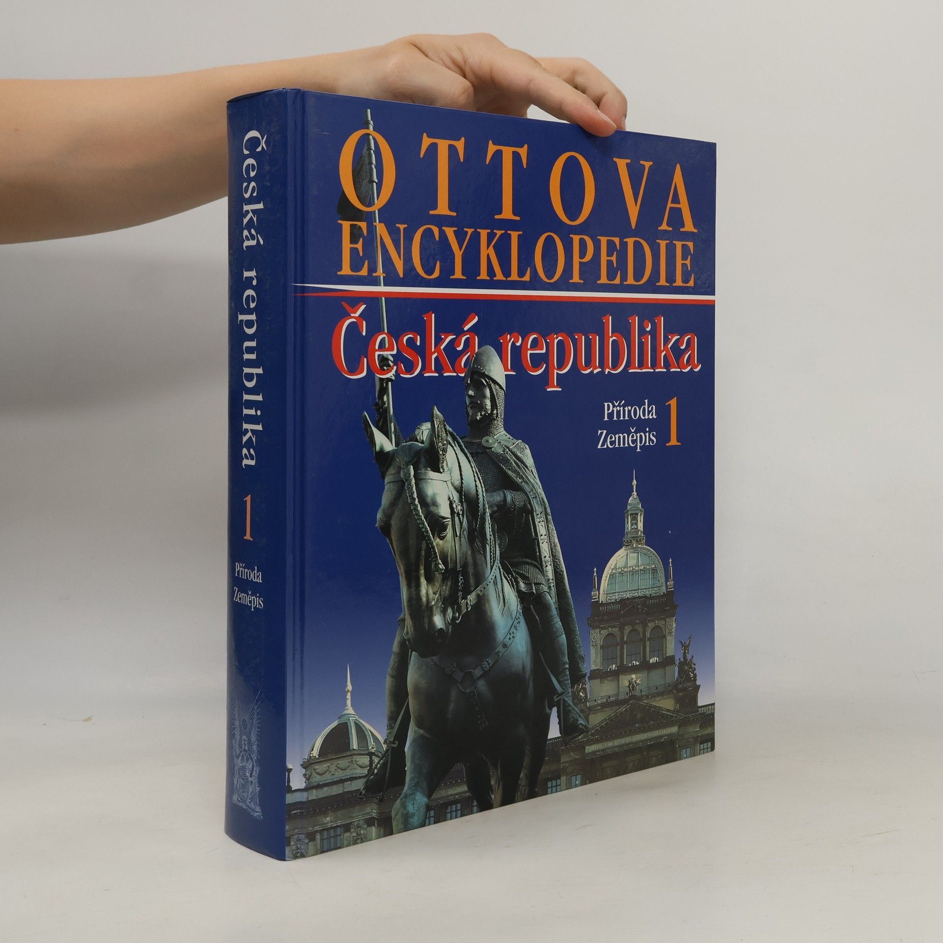 Jan Adam Ottova encyklopedie. Česká republika 1. Příroda, zeměpis