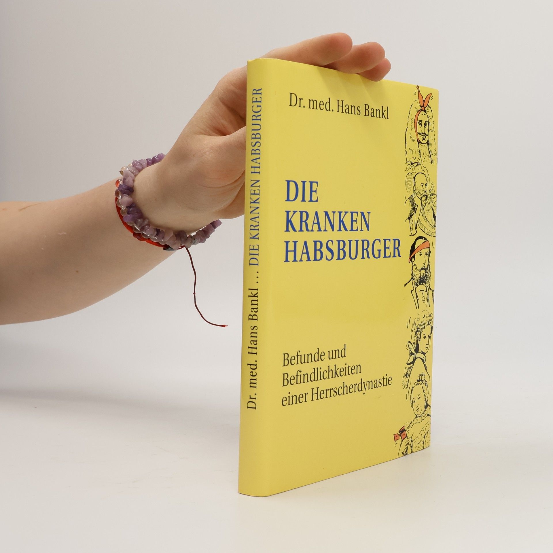 Hans Bankl Die Kranken Habsburger