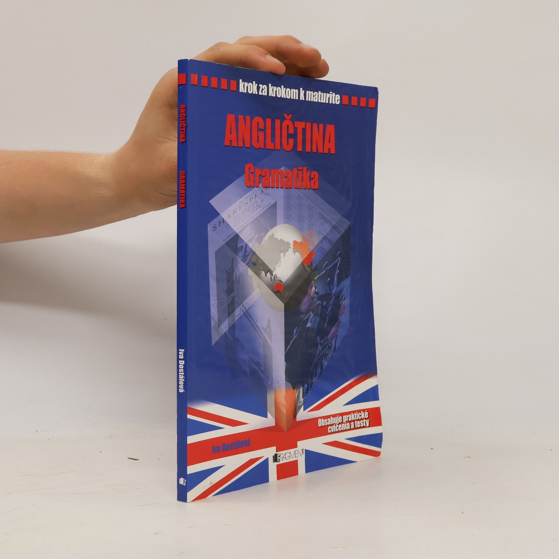 Iva Dostálová Krok za krokem k maturitě. Angličtina. Gramatika