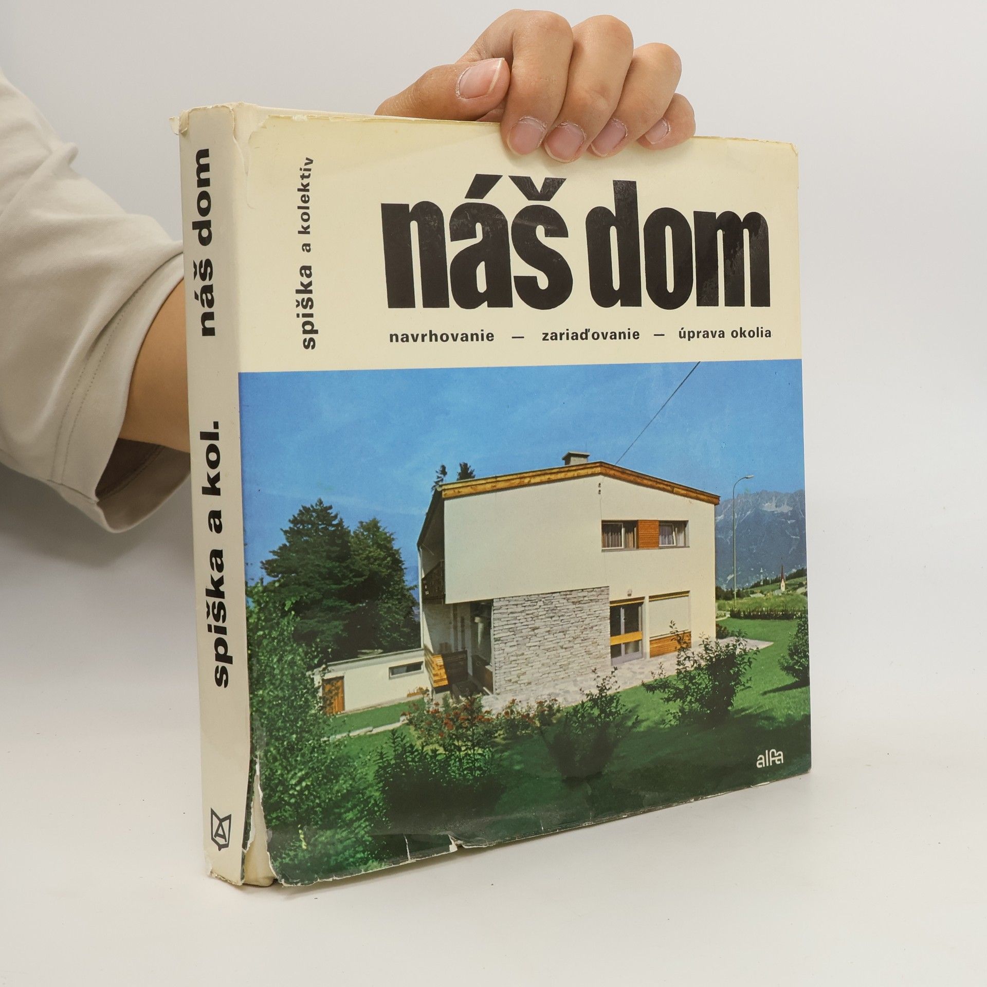 Kolektív autorov Náš dom. Navrhovanie, zariaďovanie a úprava okolia