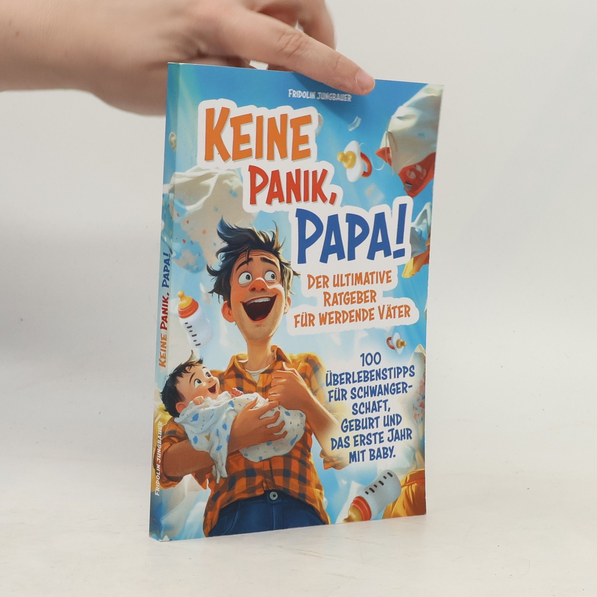 Fridolin Jungbauer Keine Panik, Papa!
