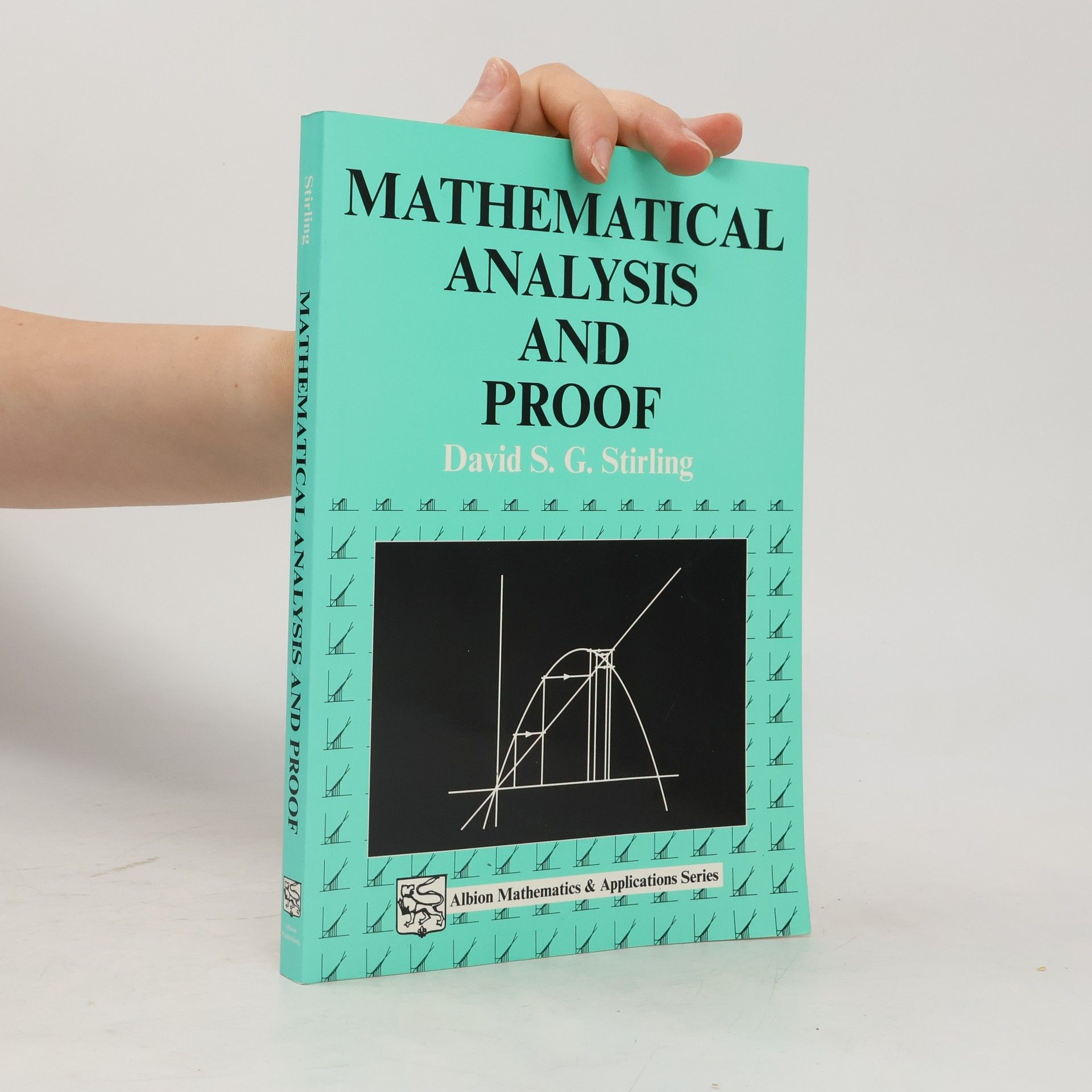 David S. G. Stirling Mathematical Analysis and Proof