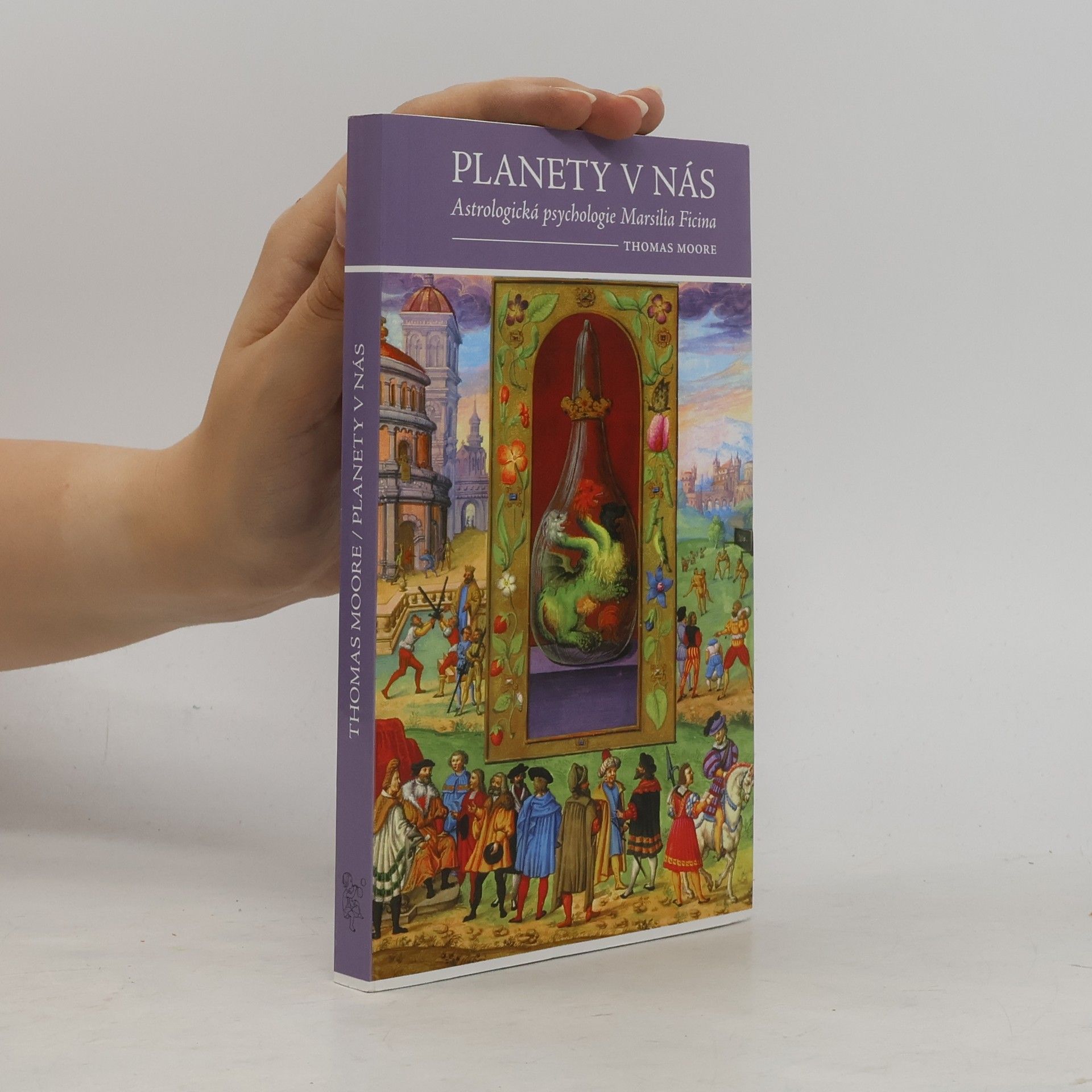 Thomas Moore Planety v nás : astrologická psychologie Marsilia Ficina