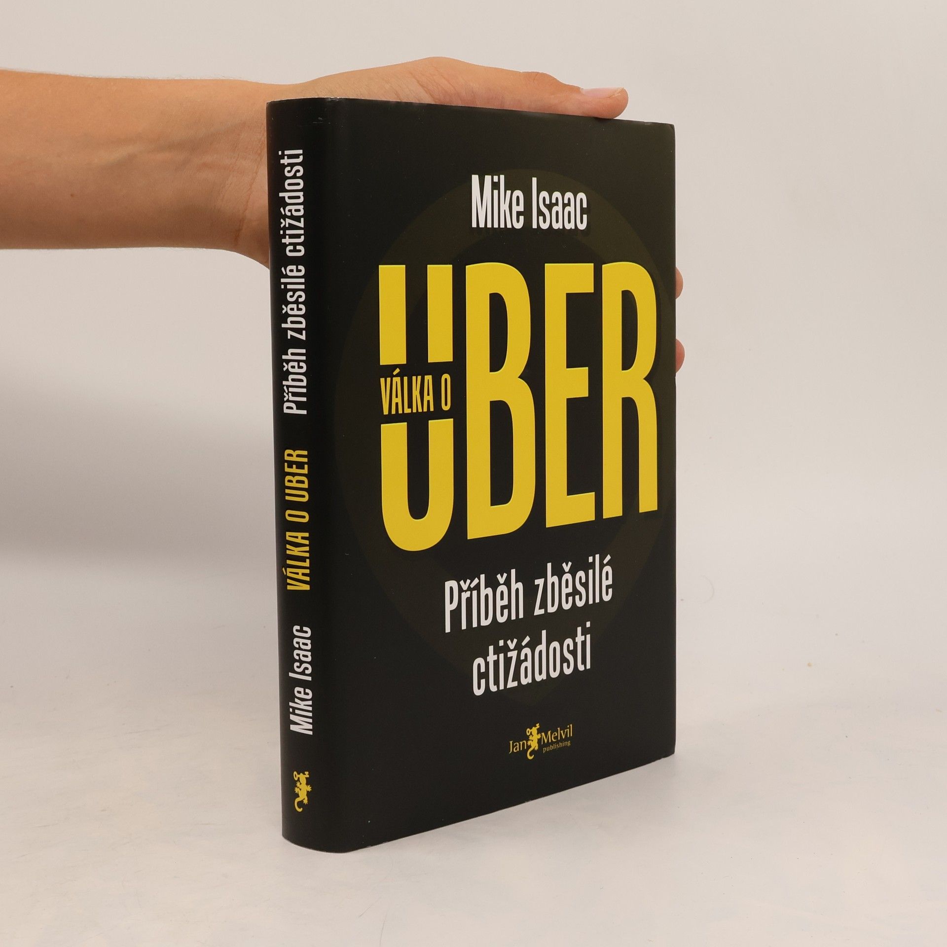 Mike Isaac Válka o Uber: příběh zběsilé ctižádosti