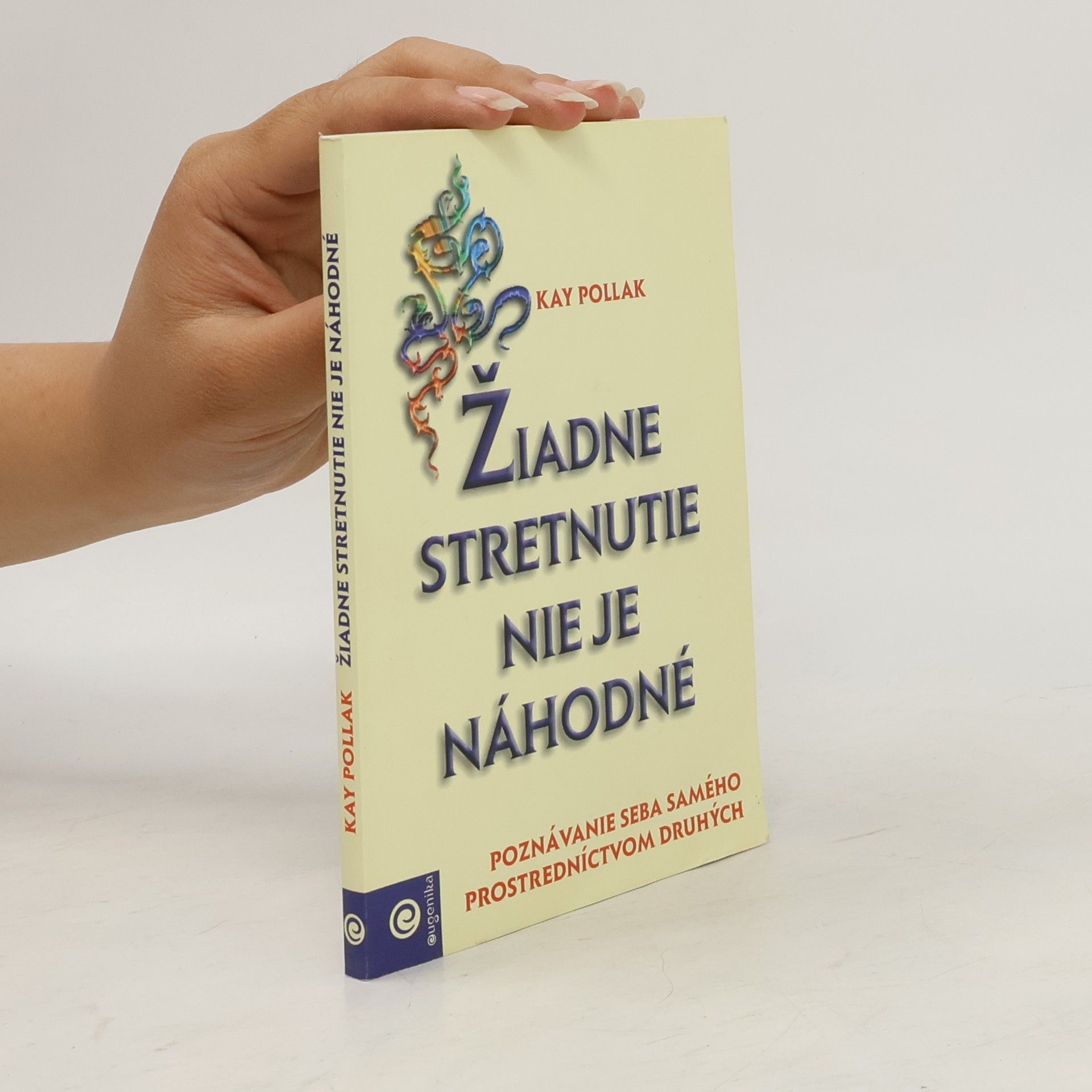 Kay Pollak Žiadne stretnutie nie je náhodné