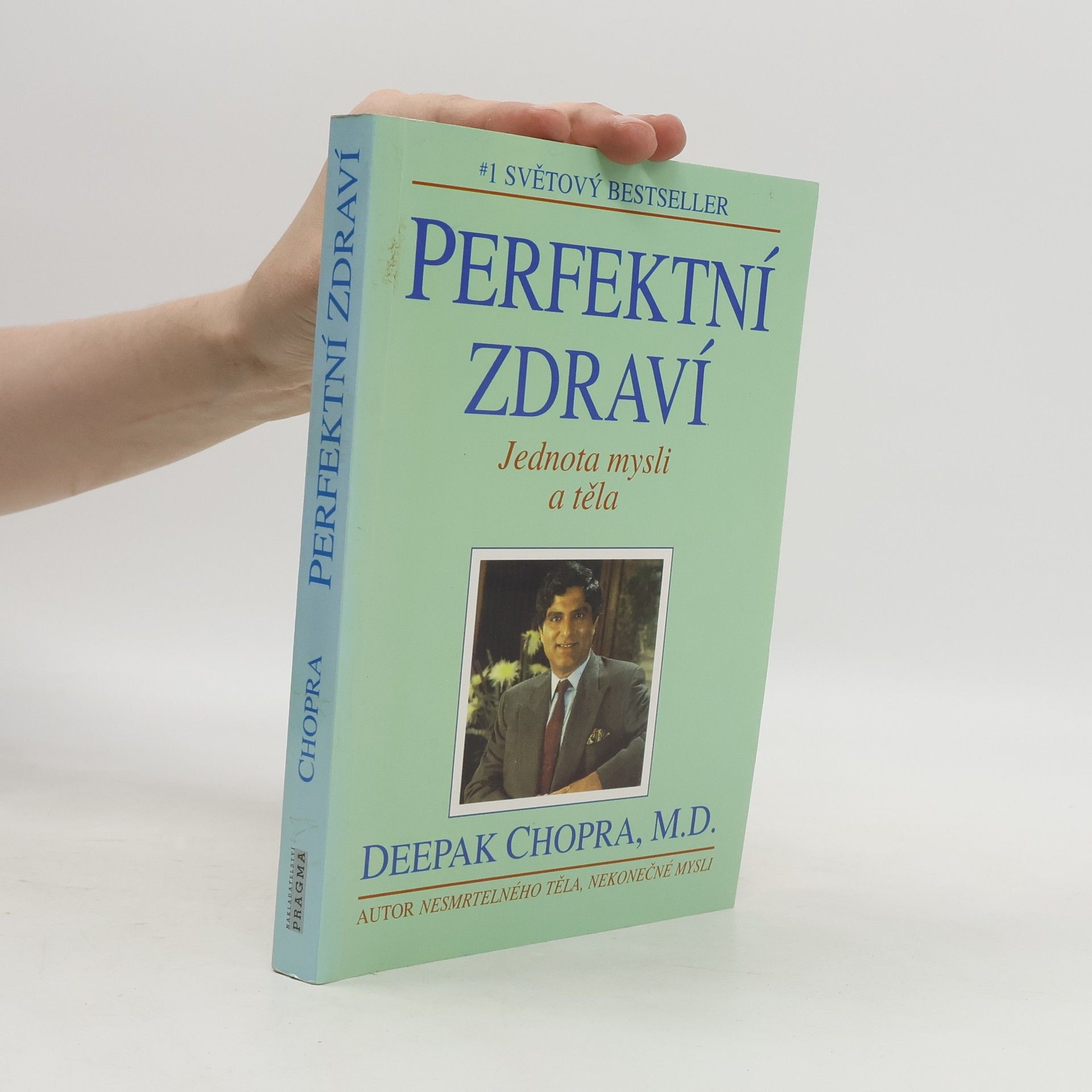 Deepak Chopra Perfektní zdraví : Jednota mysli a těla