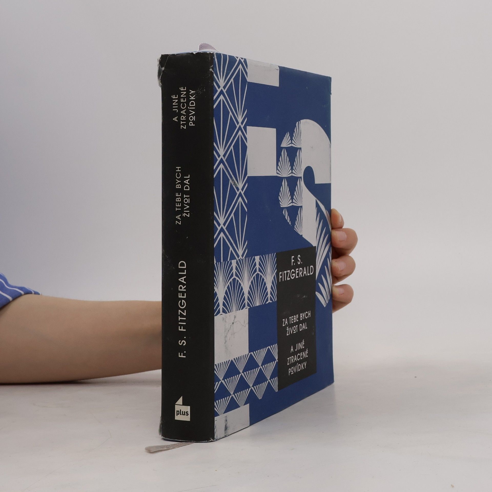 F. Scott Fitzgerald Za tebe bych život dal a jiné ztracené povídky