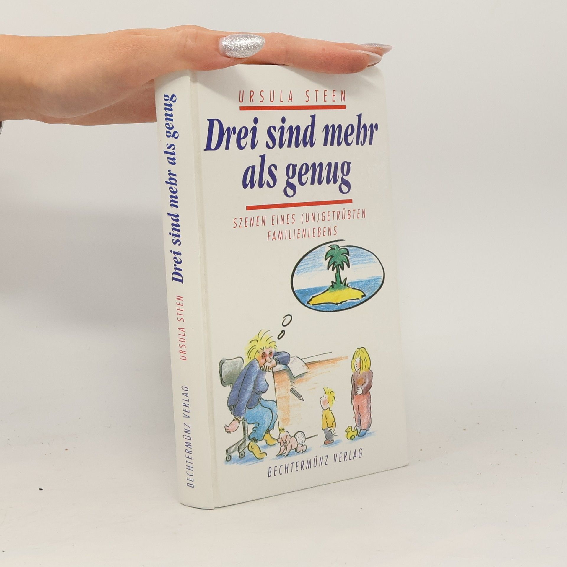 Ursula Steen Drei sind mehr als genug