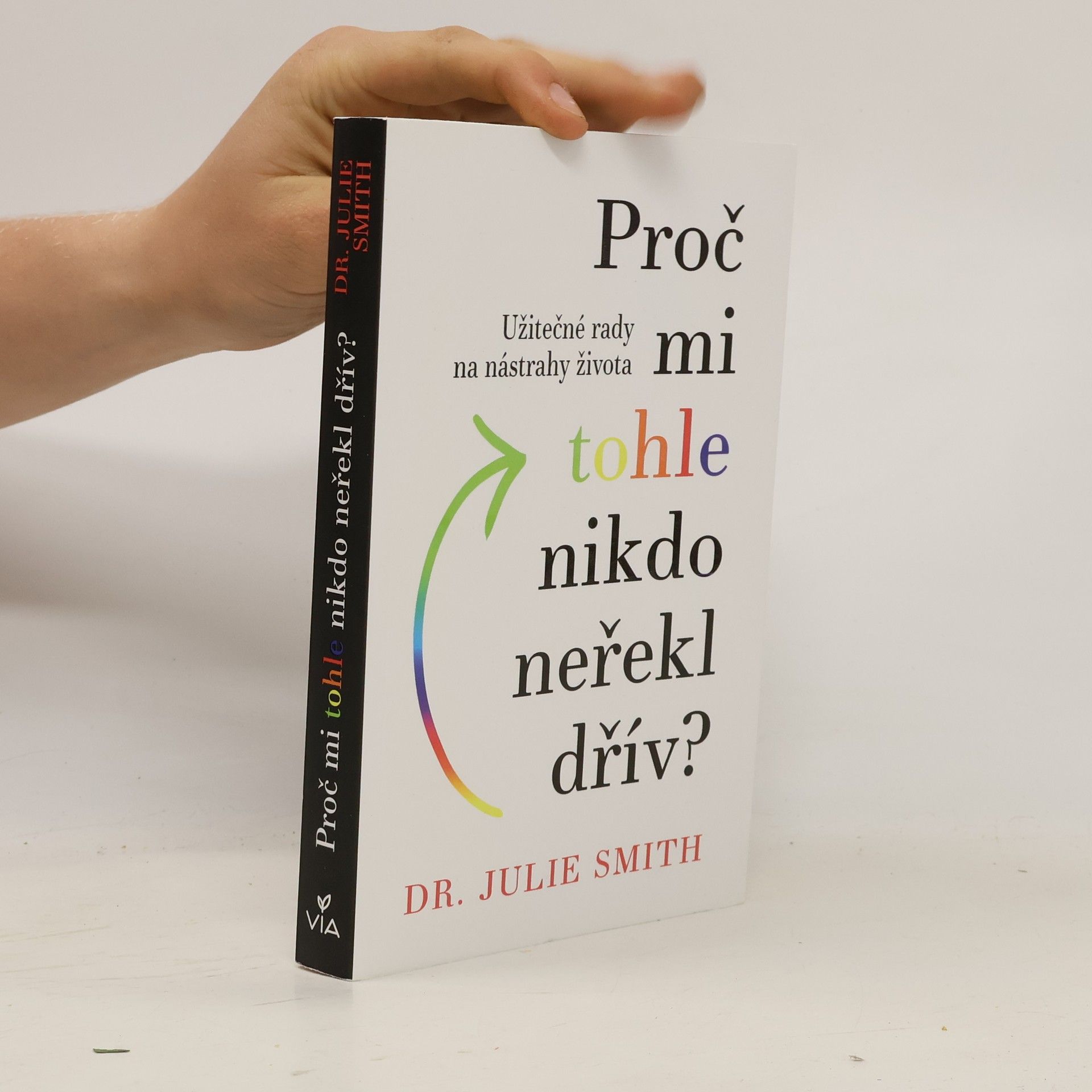 Julie Smith Proč mi tohle nikdo neřekl dřív?