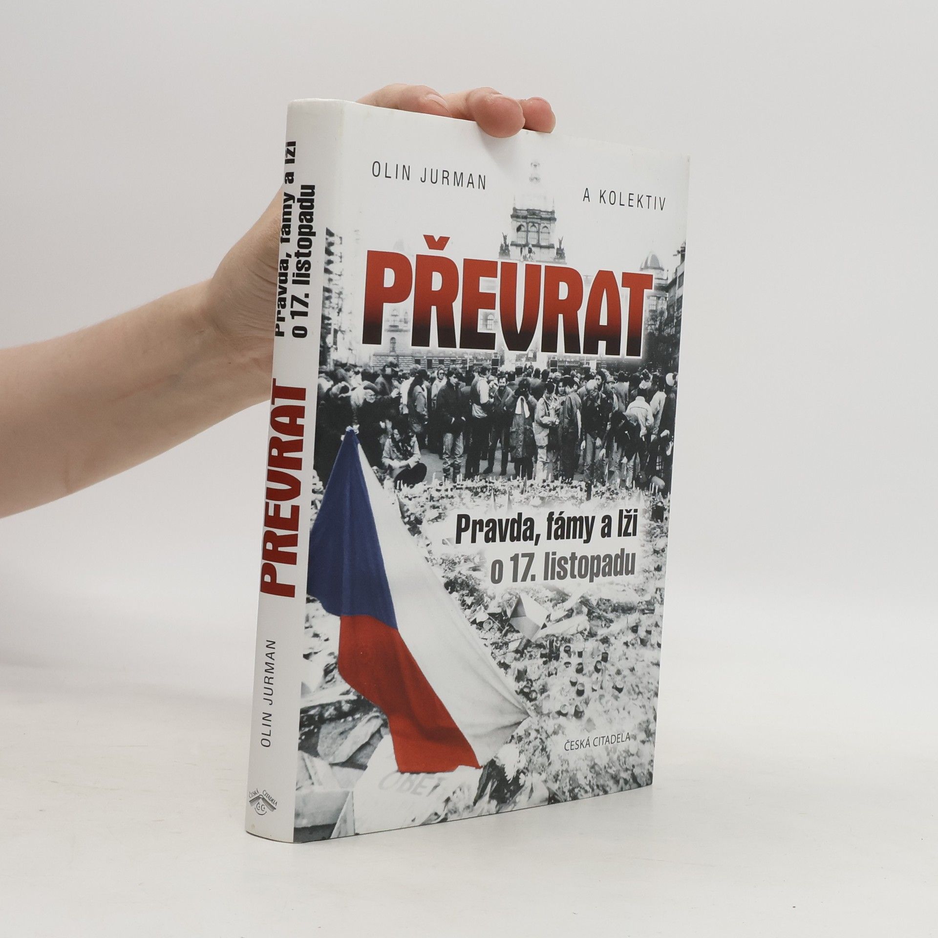 Oldřich Jurman Převrat - Pravda, fámy a lži o 17. listopadu
