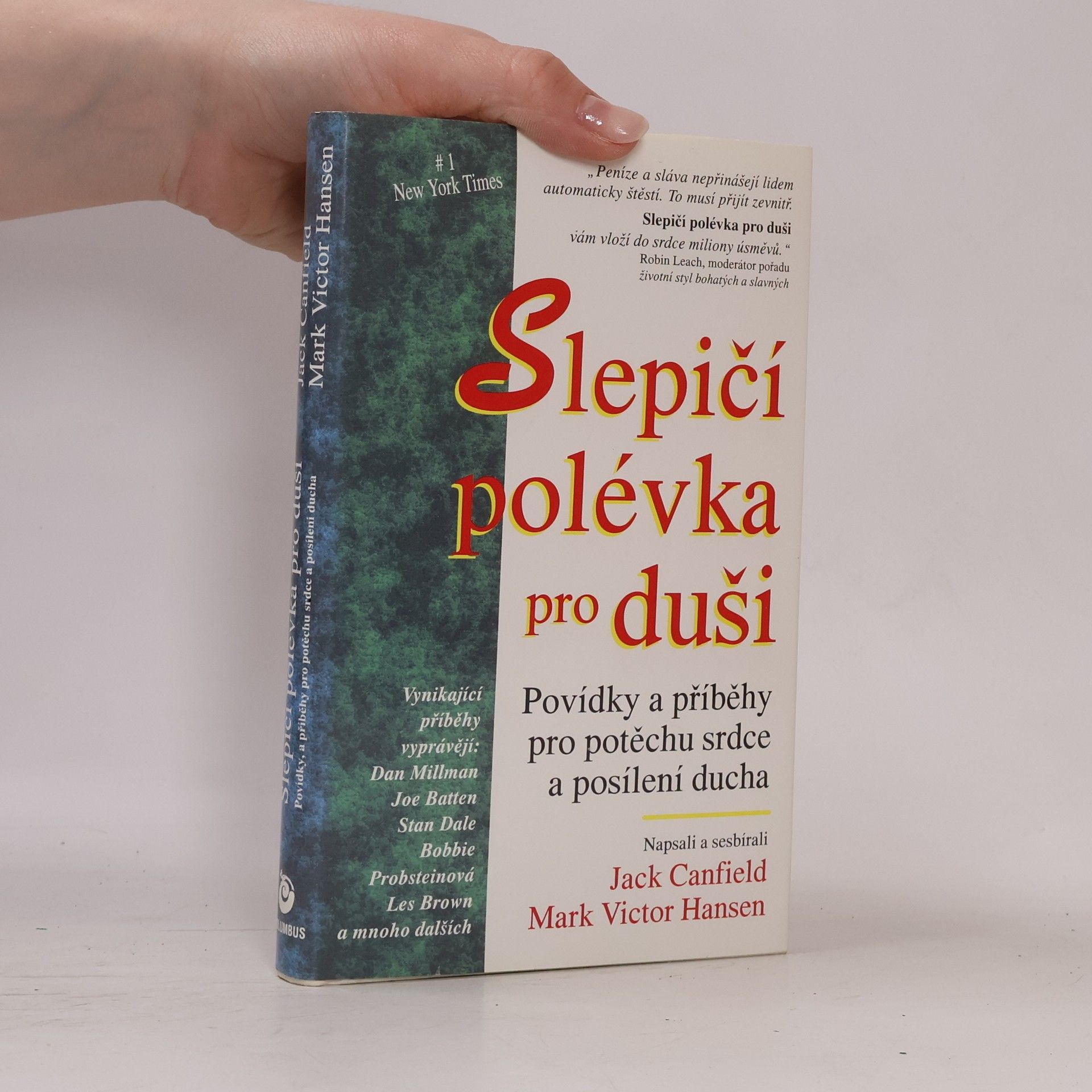 Jack Canfield Slepičí polévka pro duši. Povídky a příběhy pro potěchu srdce a posílení ducha
