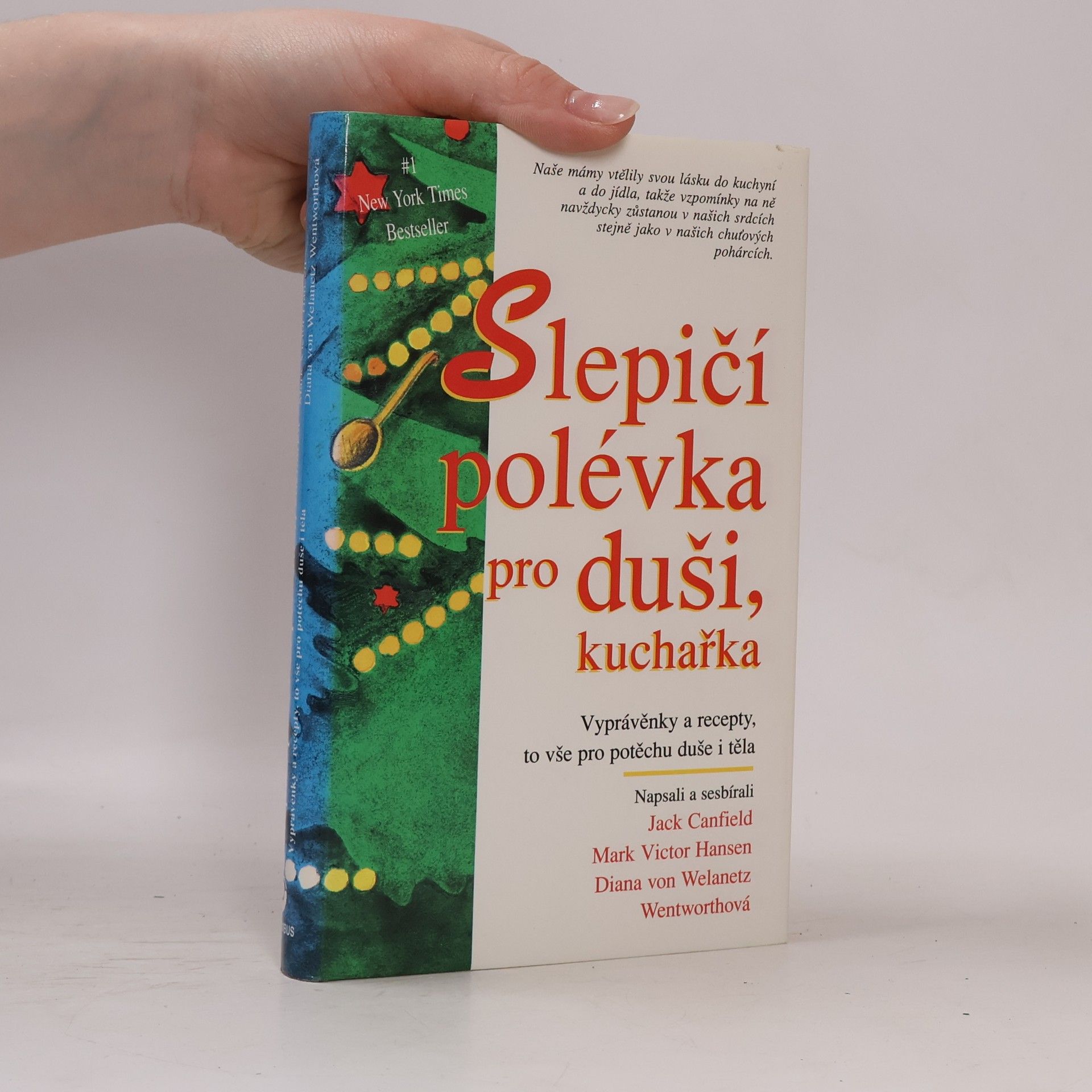 Mark Victor Hansen Slepičí polévka pro duši, kuchařka. Vyprávěnky a recepty pro potěchu nejen duše, ale i těla