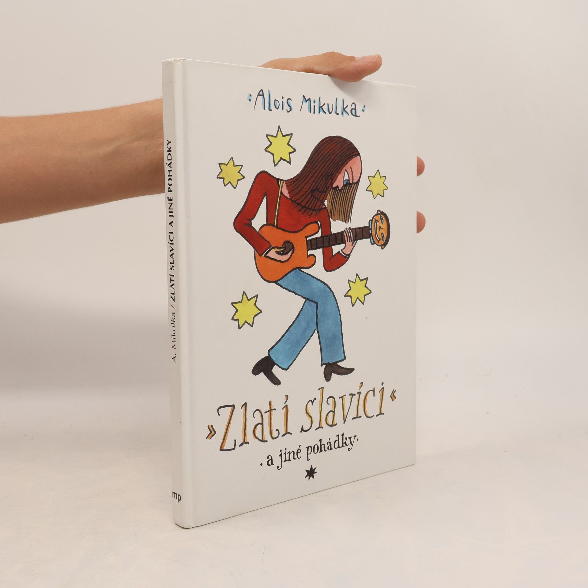 Alois Mikulka Zlatí slavíci a jiné pohádky