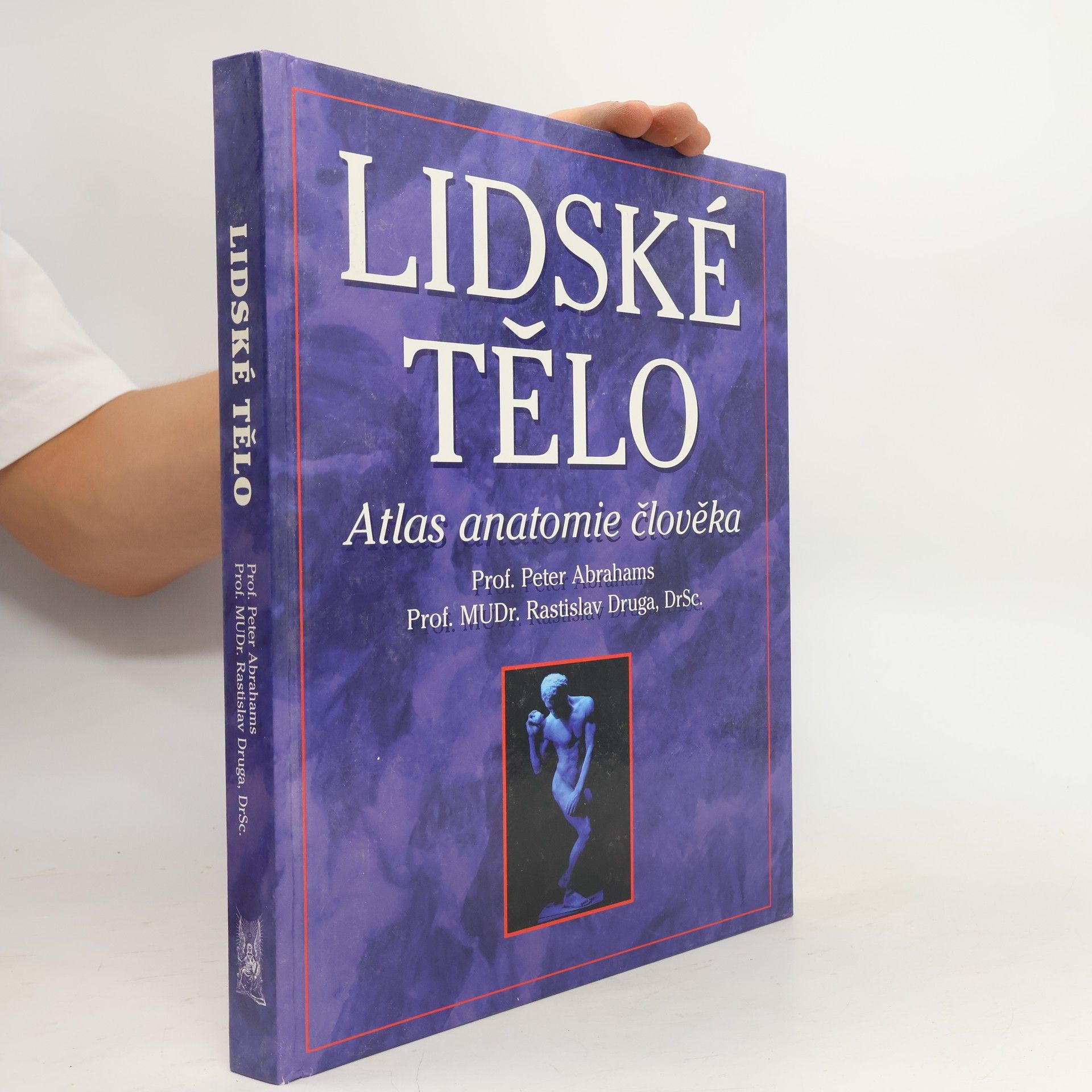 Peter H. Abrahams Lidské tělo : atlas anatomie člověka