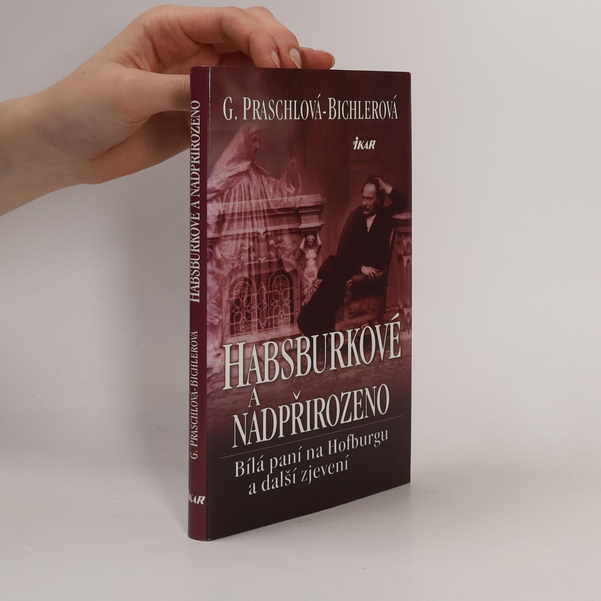 Gabriele Praschl-Bichler Habsburkové a nadpřirozeno