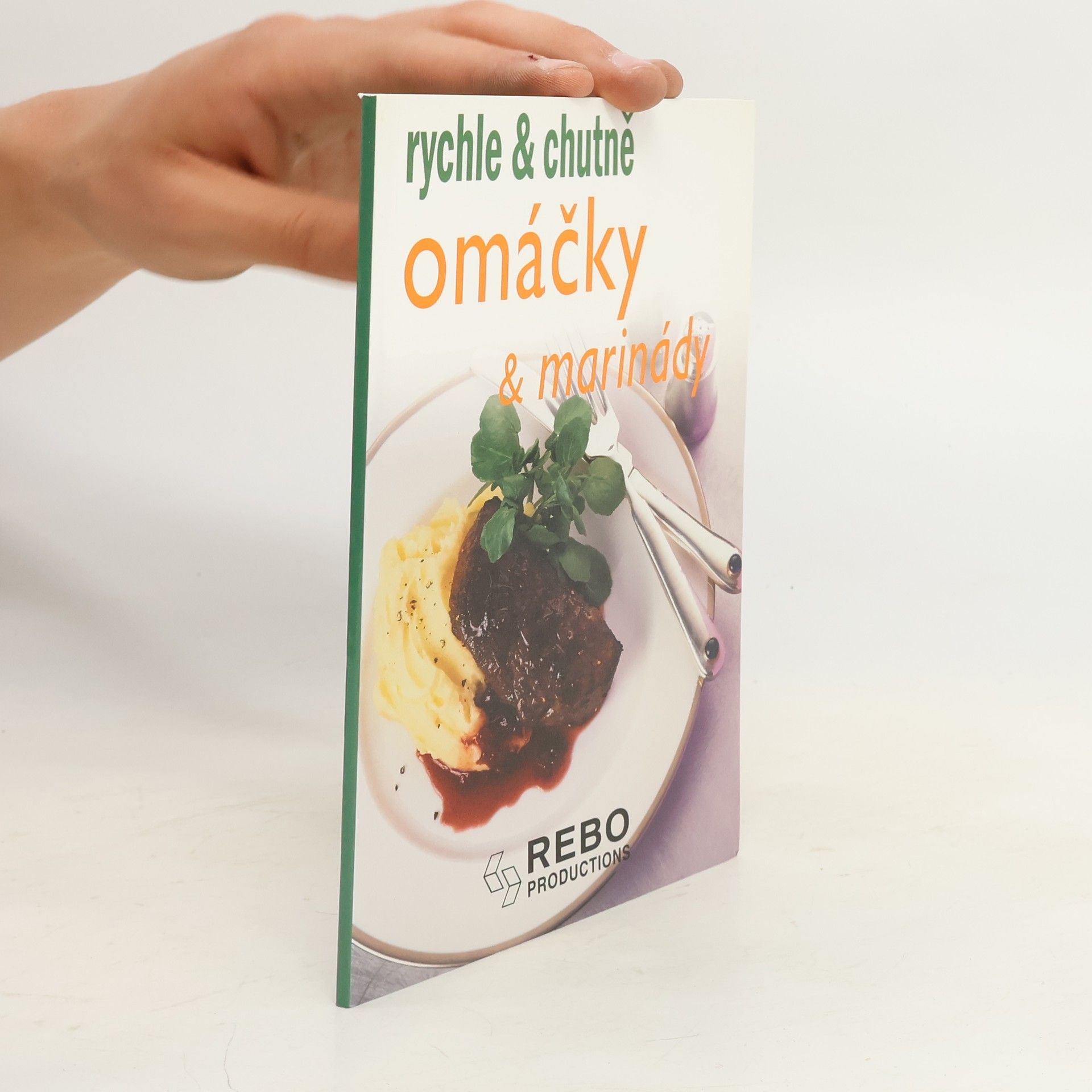 Kolektív autorov Rychle & chutně: Omáčky & marinády