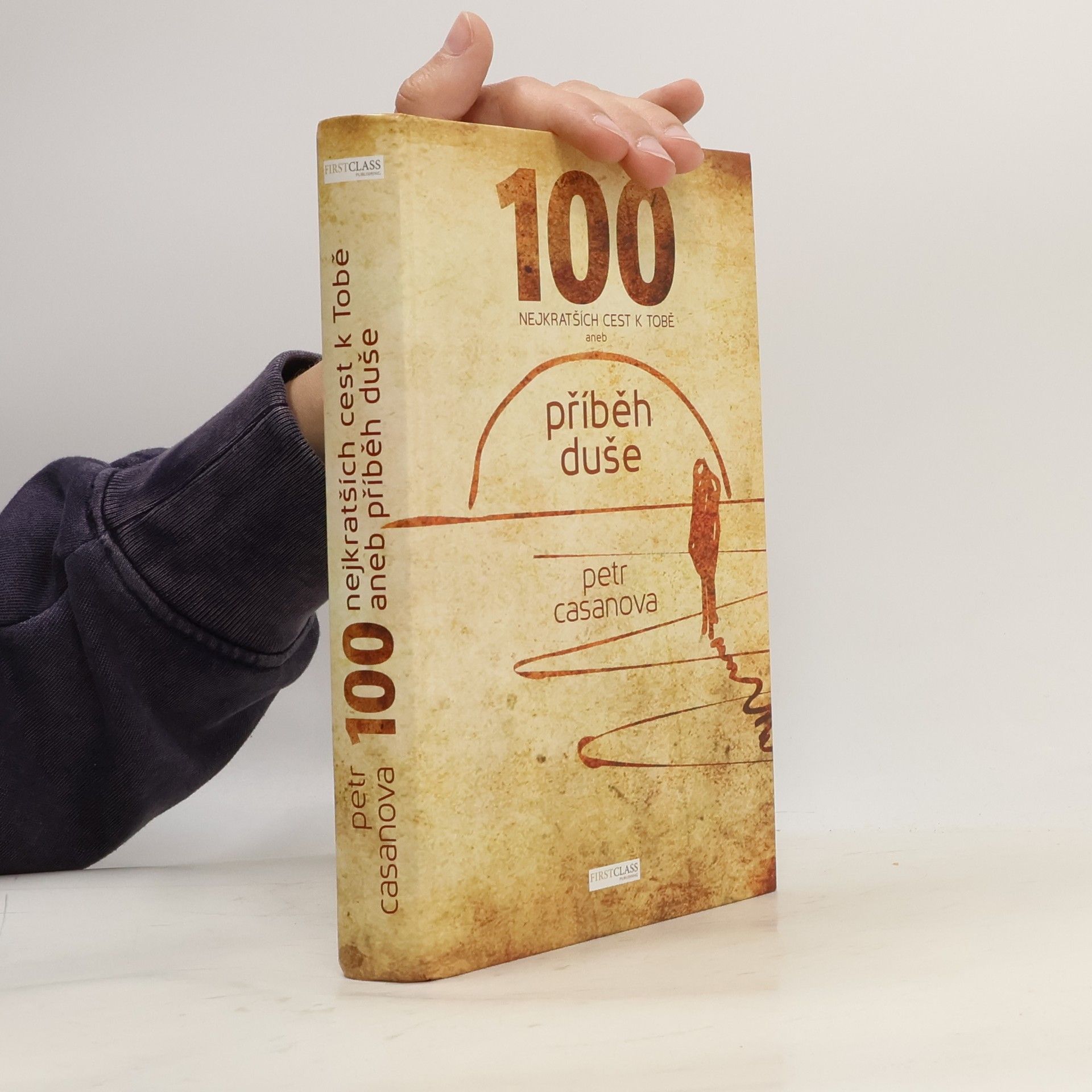 Petr Casanova 100 nejkratších cest k Tobě aneb příběh duše