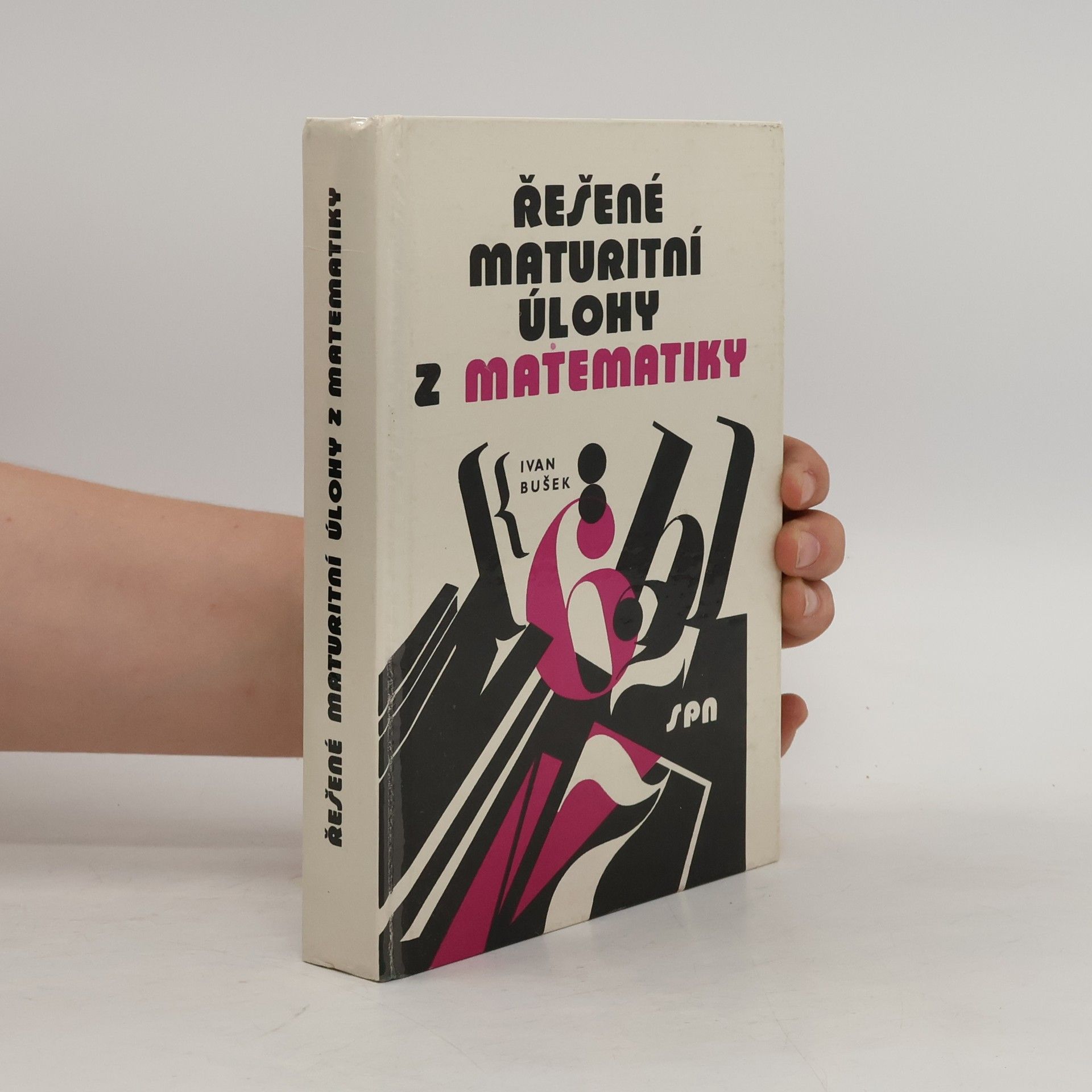Ivan Bušek Řešené maturitní úlohy z matematiky