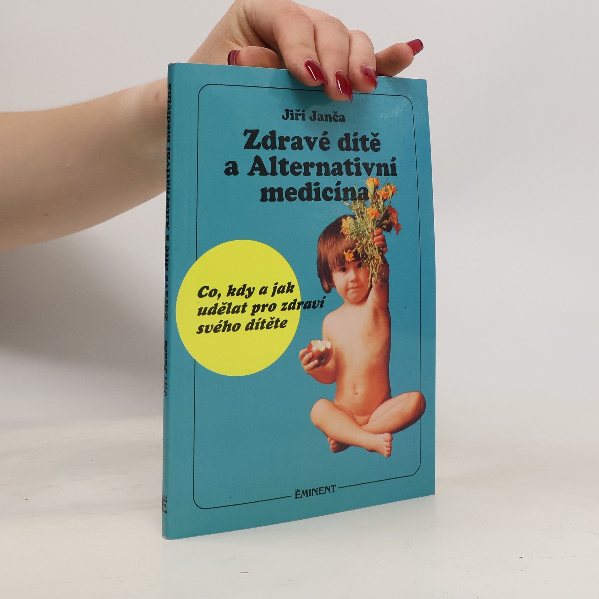 Jiří Janča Zdravé dítě a alternativní medicína