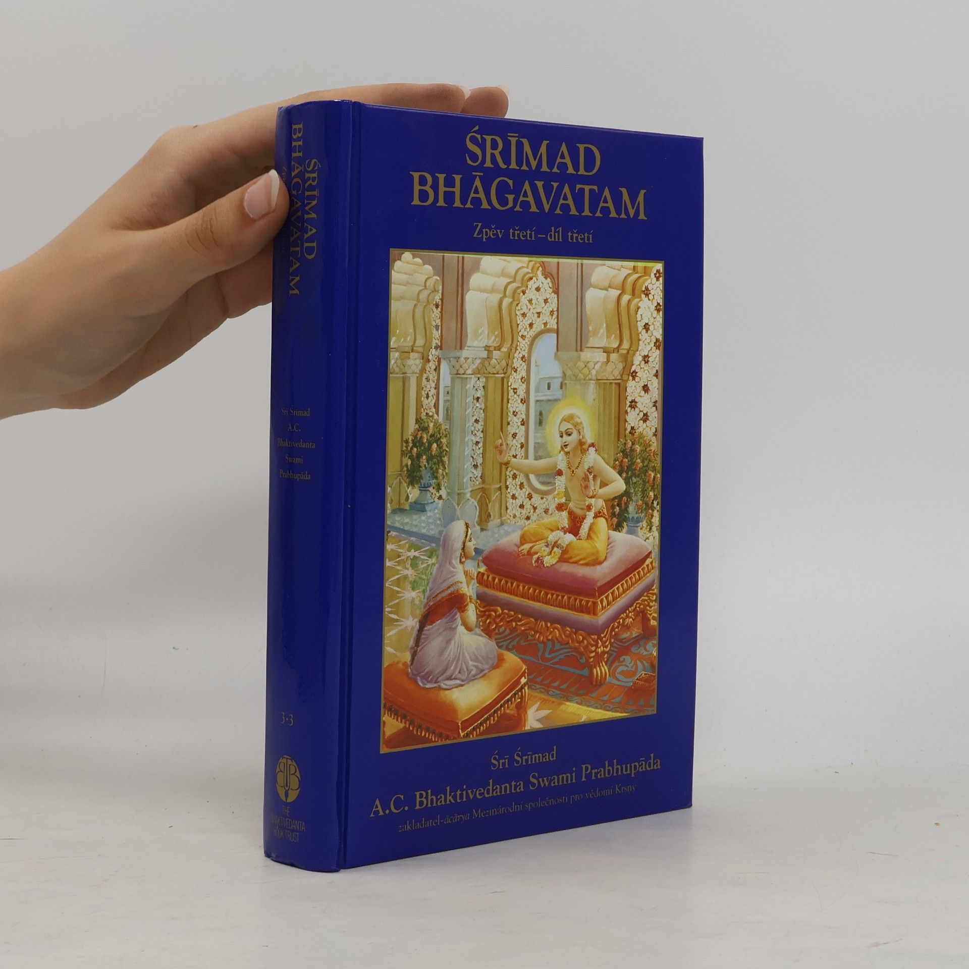 A. C. Bhaktivedanta Swami Prabhupada Śrīmad Bhāgavatam. Zpěv třetí - díl třetí