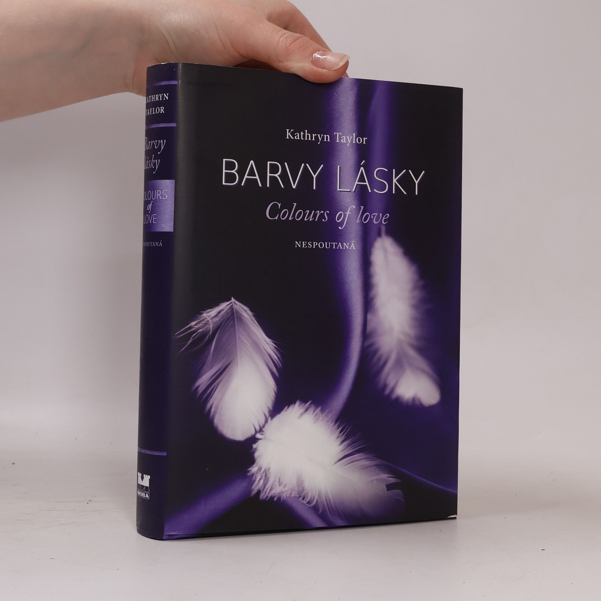 Kathryn Taylor Barvy lásky = Colours of love. Nespoutaná