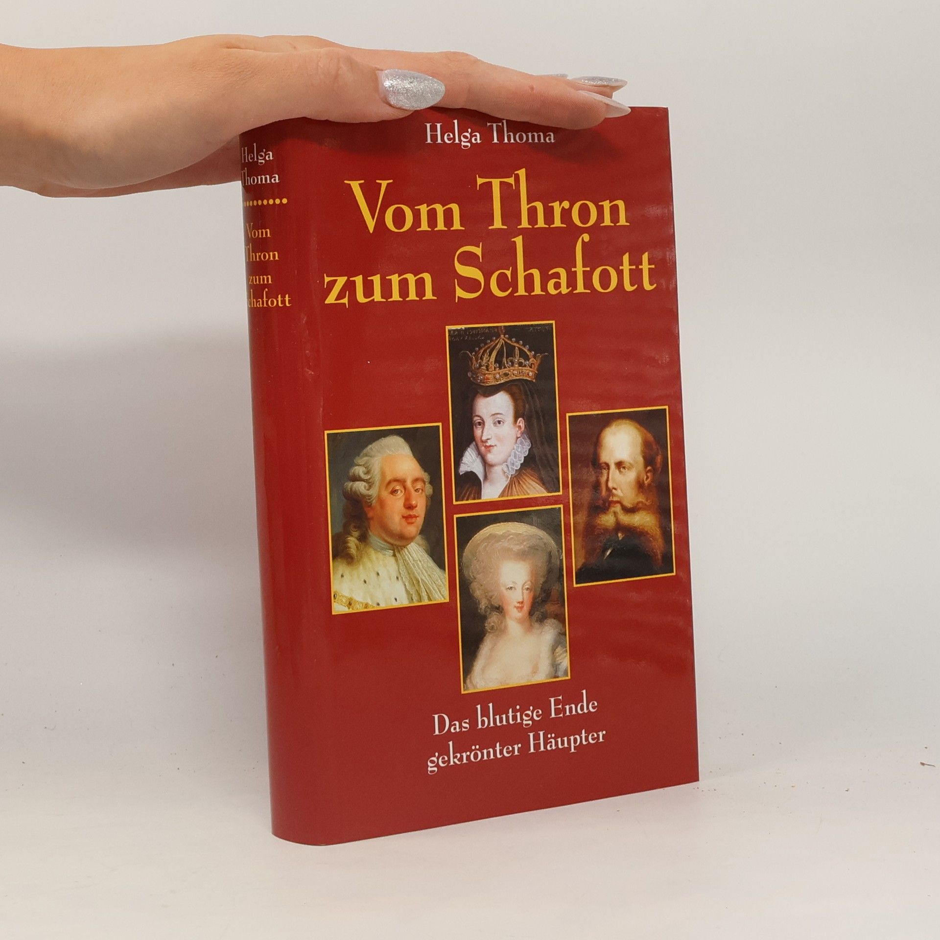 Helga Thoma Vom Thron zum Schafott