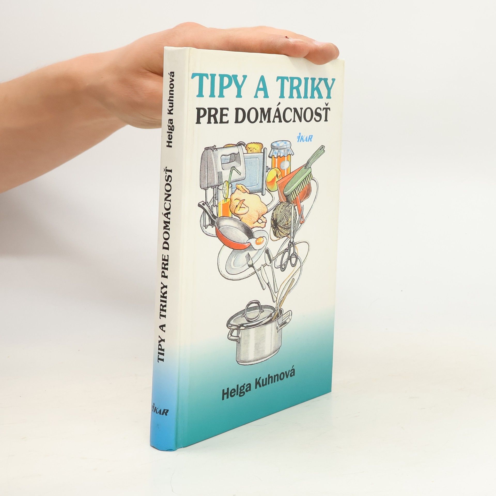 Helga Kuhn Tipy a triky pre domácnosť
