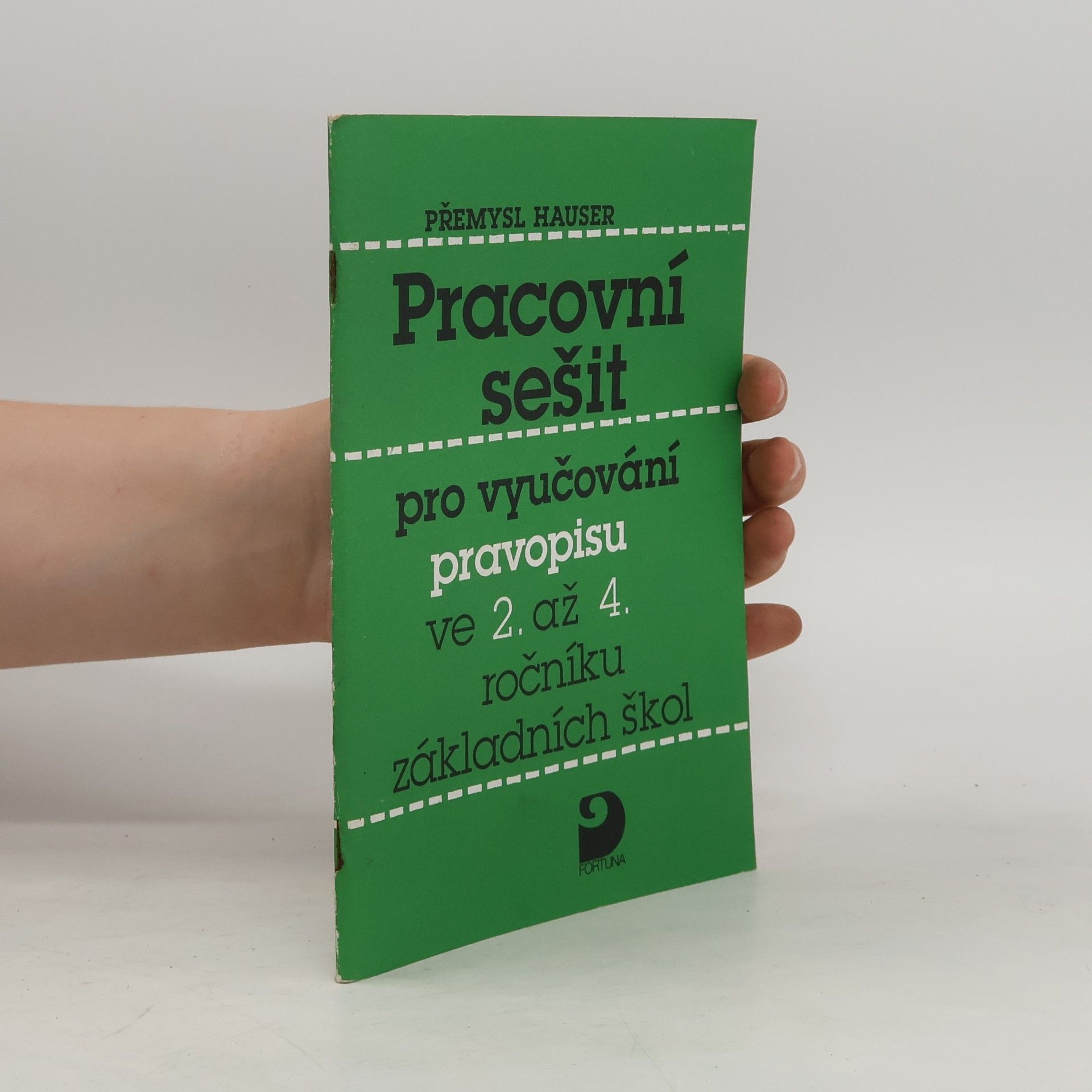 Přemysl Hauser Pracovní sešit. Pro vyučování pravopisu ve 2. až 4. ročníku základních škol