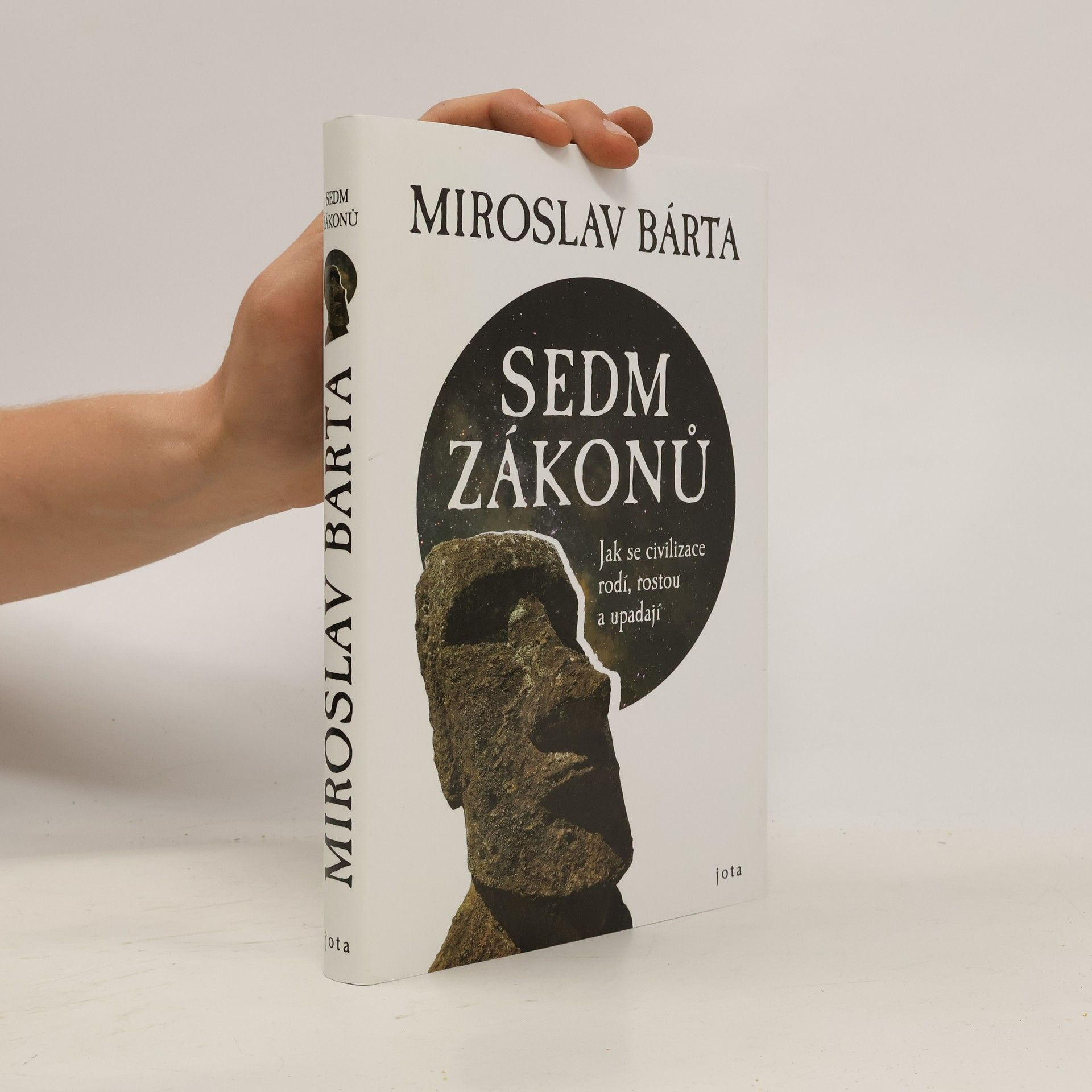 Miroslav Bárta Sedm zákonů: Jak civilizace vznikají, dosahují vrcholu a upadají