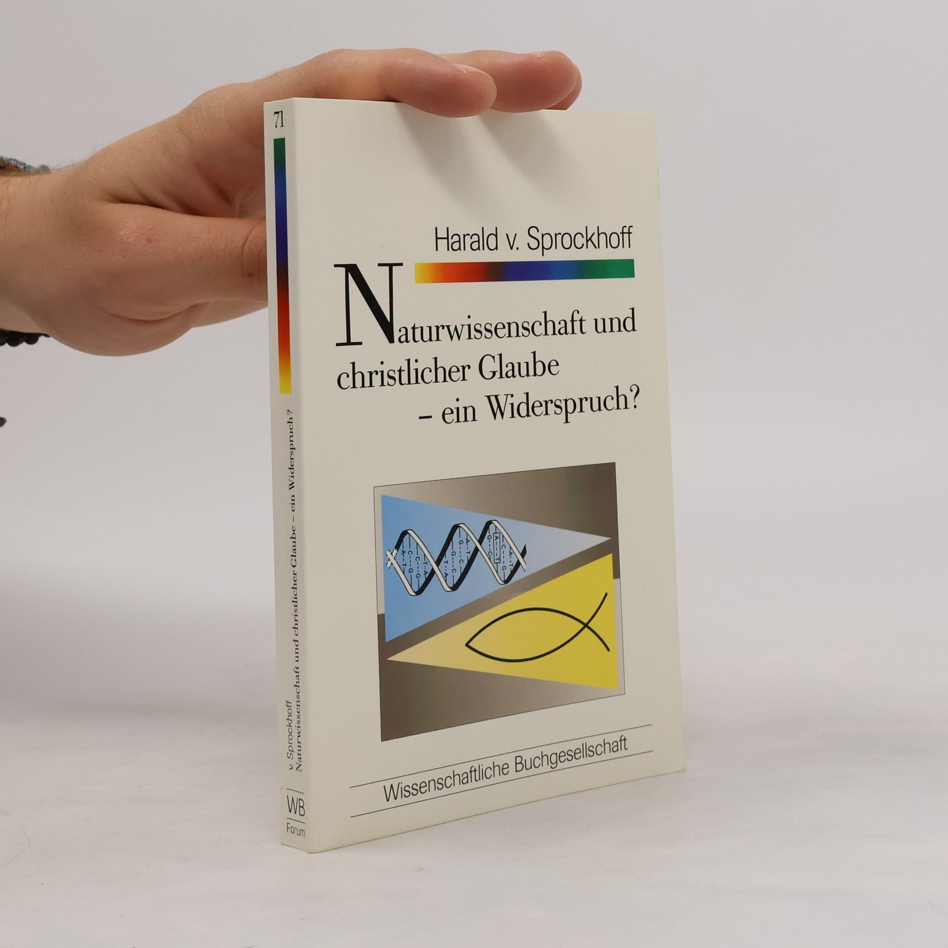 Harald von Sprockhoff Naturwissenschaft und christlicher Glaube. Ein Widerspruch?