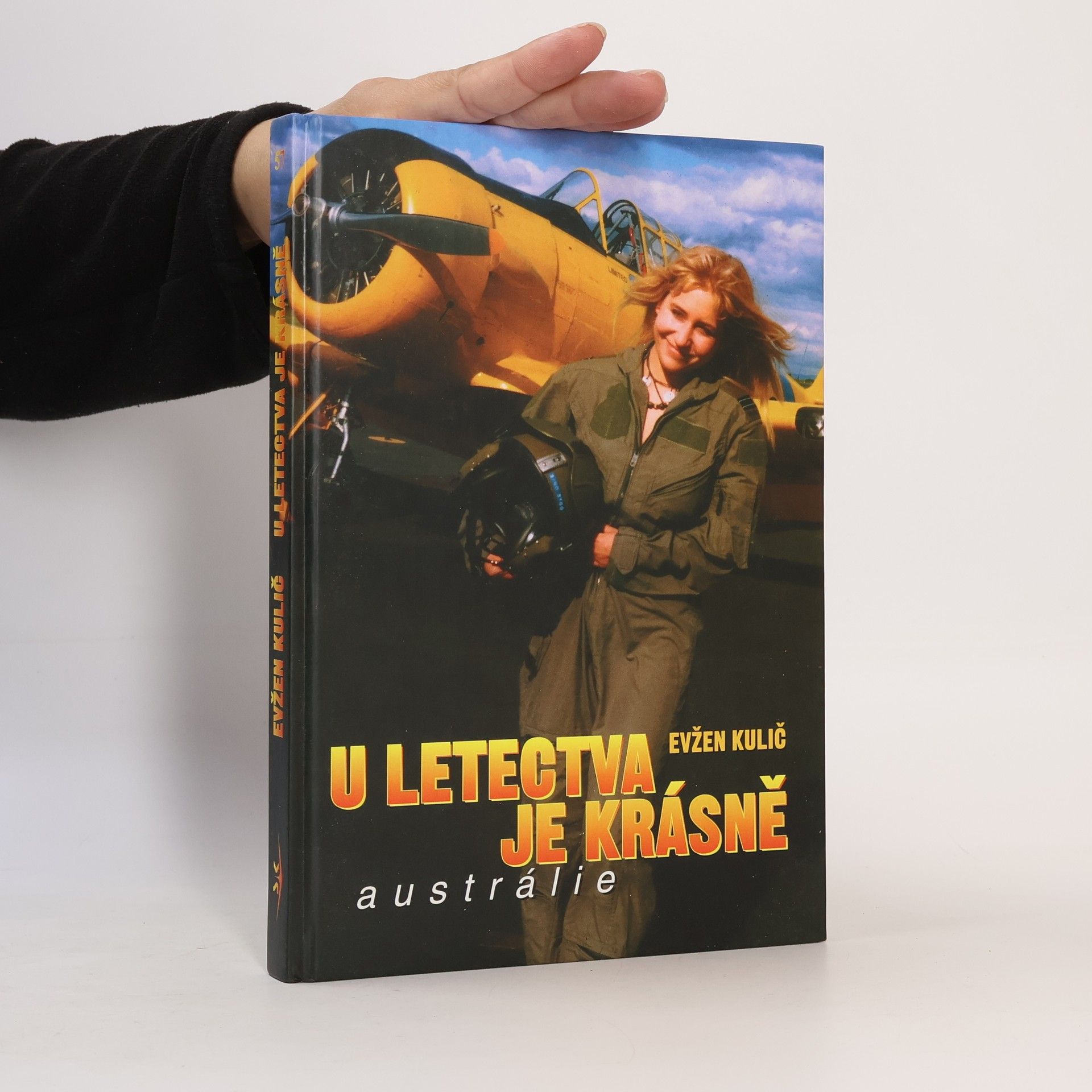Evžen Kulič U letectva je krásně : Australie : vyprávění tří českých pilotů, kteří se rozhodli objet Austrálii