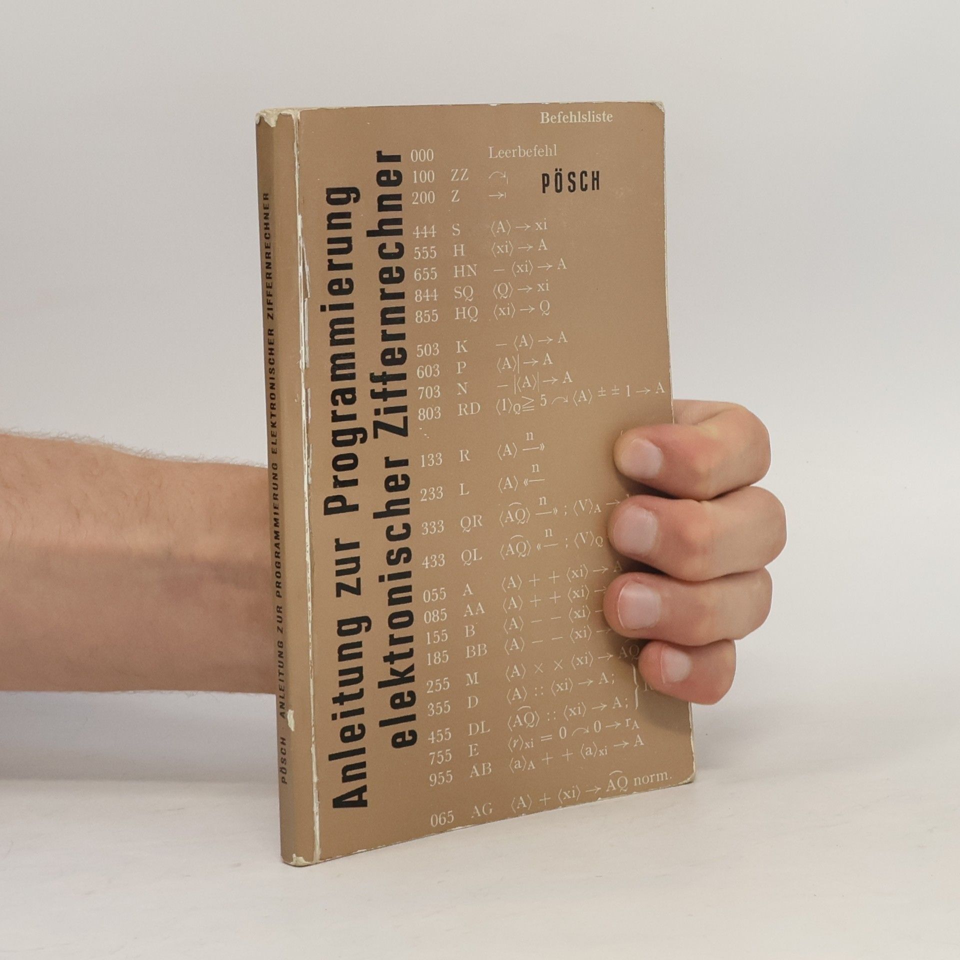 Heinrich Pösch Anleitung zur Programmierung elektronischer Ziffernrechner