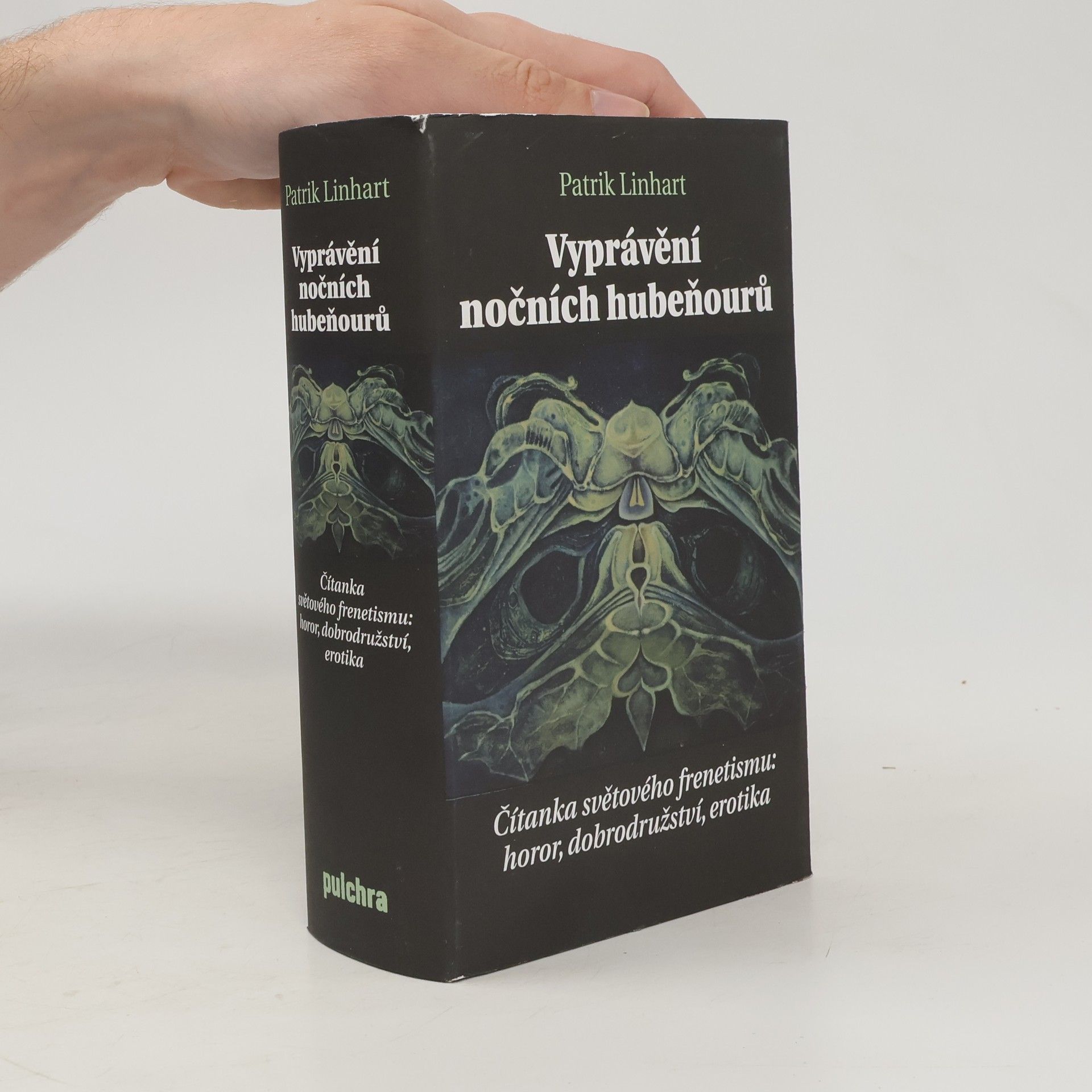 Patrik Linhart Vyprávění nočních hubeňourů : čítanka světového frenetismu: horor, dobrodružství, erotika
