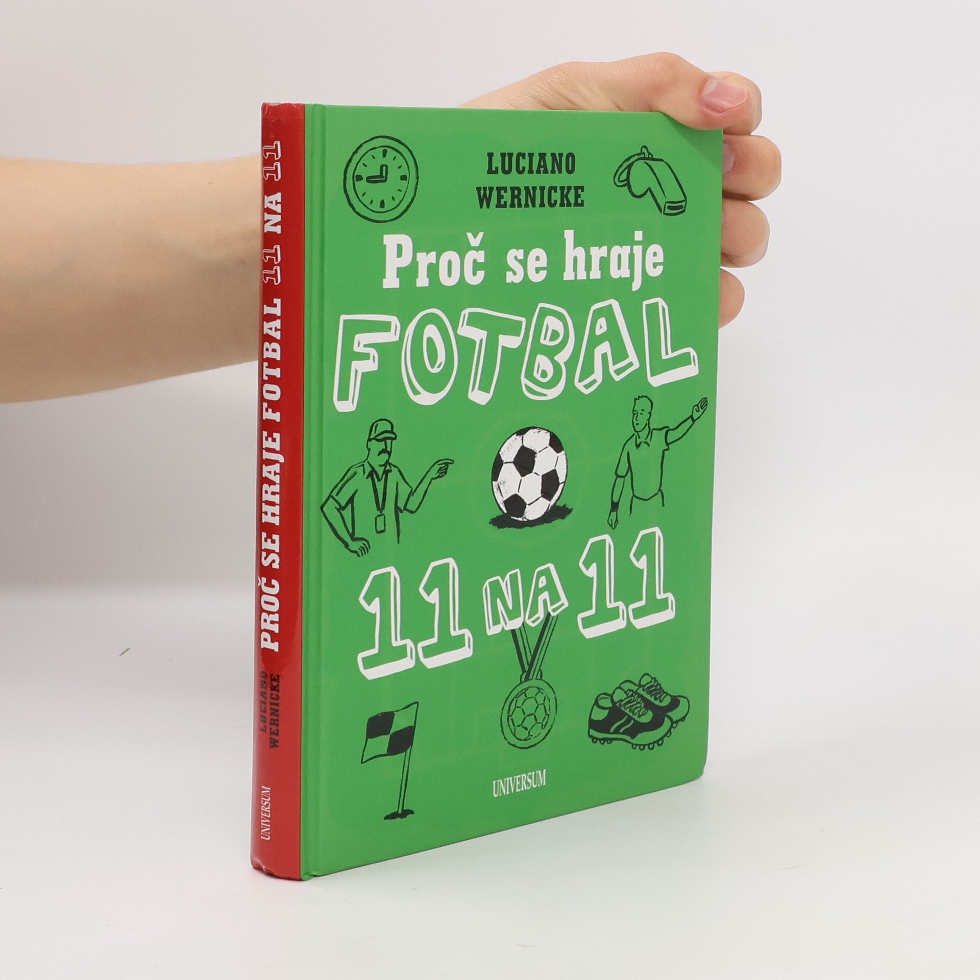 Luciano Wernicke Proč se hraje fotbal jedenáct na jedenáct